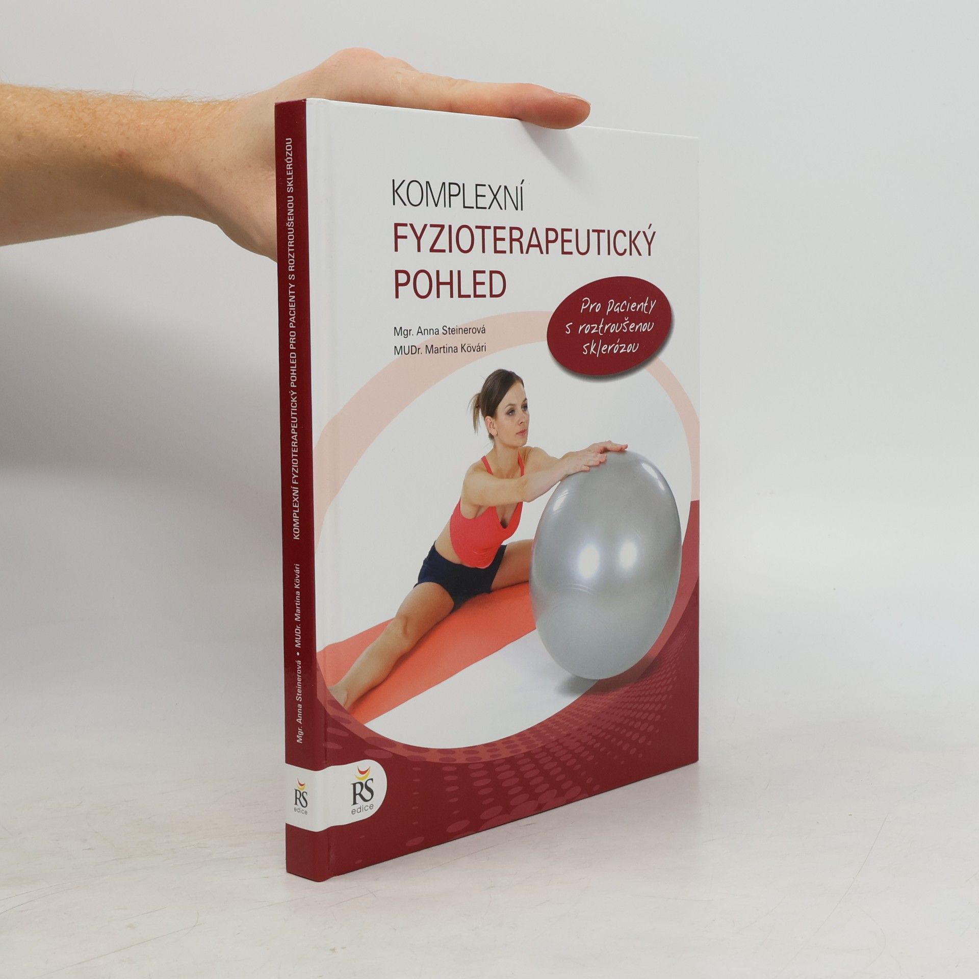 Anna Steiner Komplexní fyzioterapeutický pohled : pro pacienty s roztroušenou sklerózou