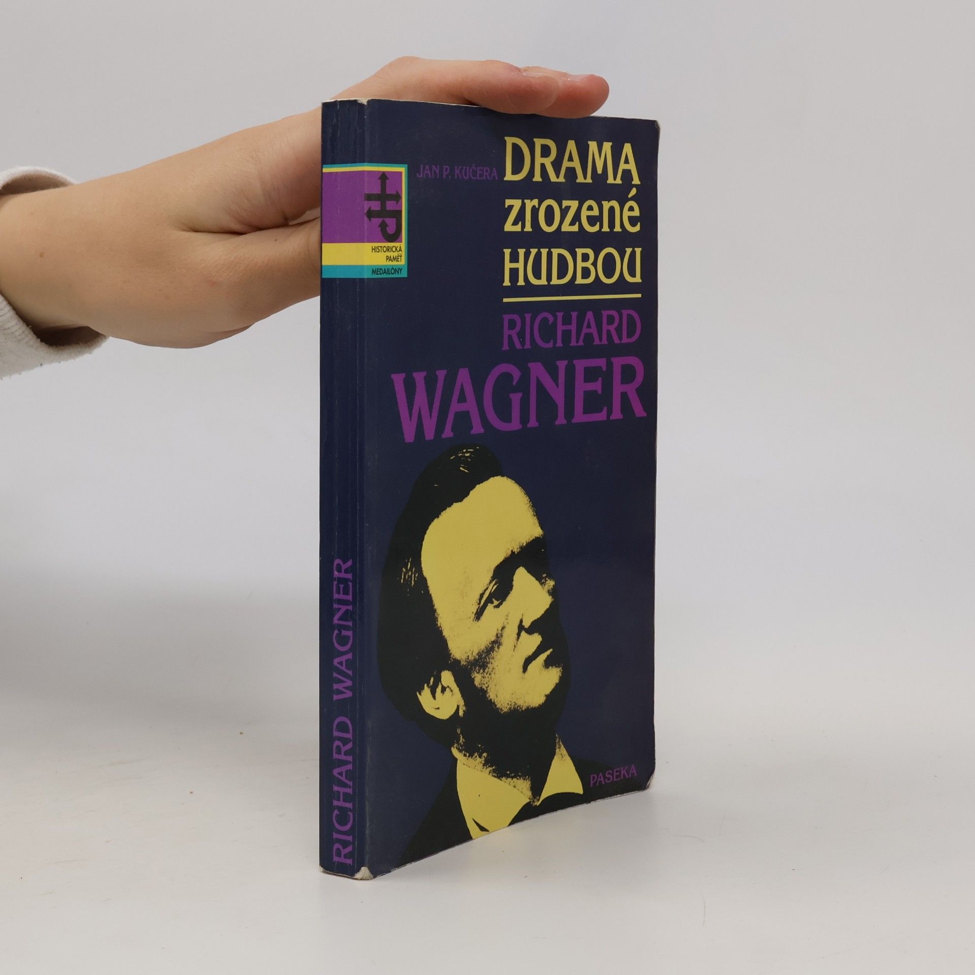 Jan P. Kučera Drama zrozené hudbou. Richard Wagner