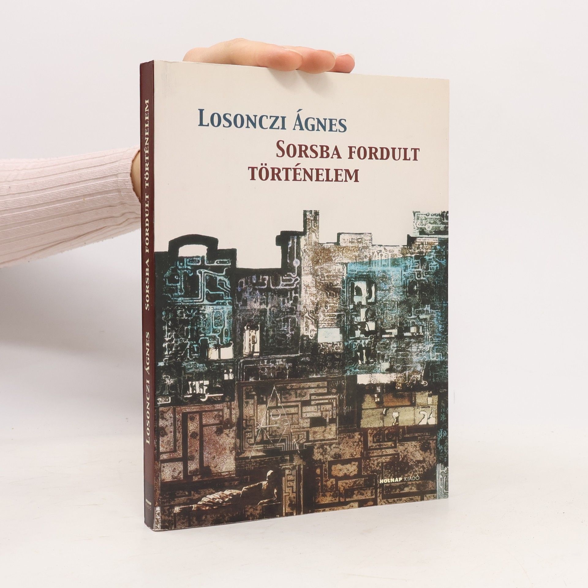 Ágnes Losonczi Sorsba fordult történelem