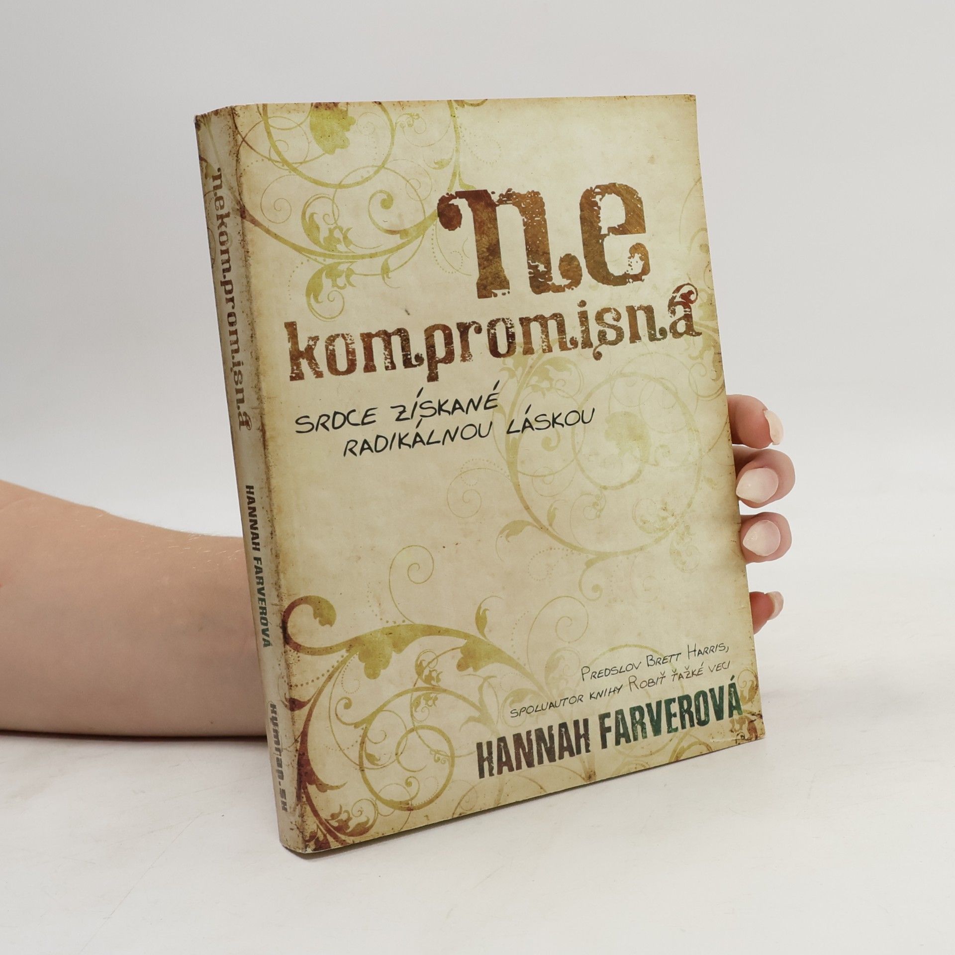 Hannah Farver Nekompromisná : srdce získané radikálnou láskou