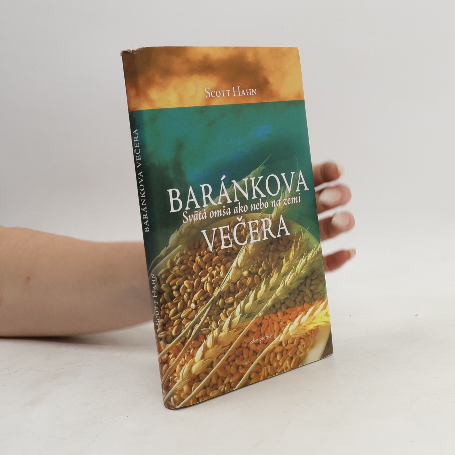 Scott Hahn Baránkova večera – Svätá omša ako nebo na zemi