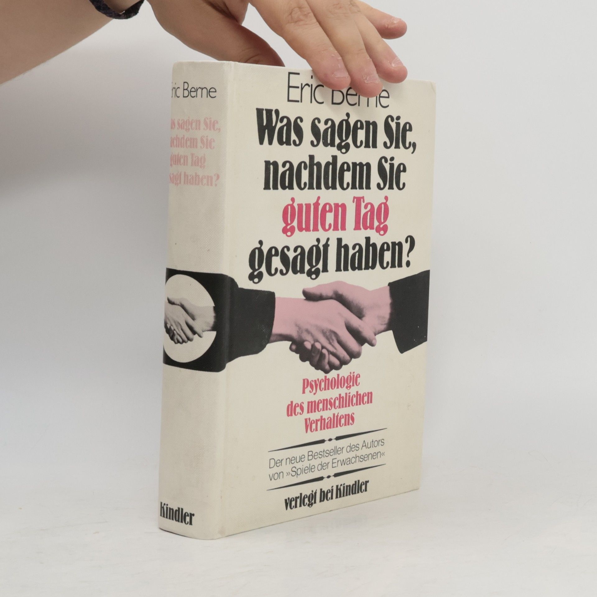 Eric Berne Was sagen Sie, nachdem Sie guten Tag gesagt haben?