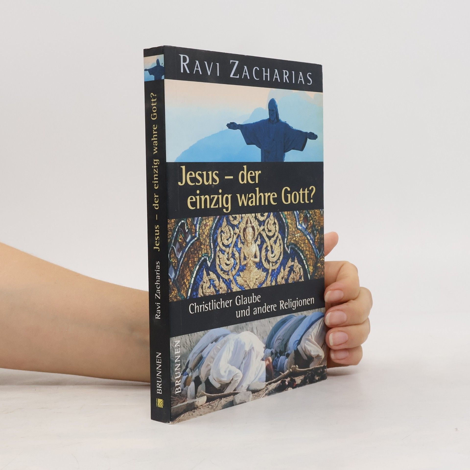 Ravi K. Zacharias Jesus - der einzig wahre Gott?