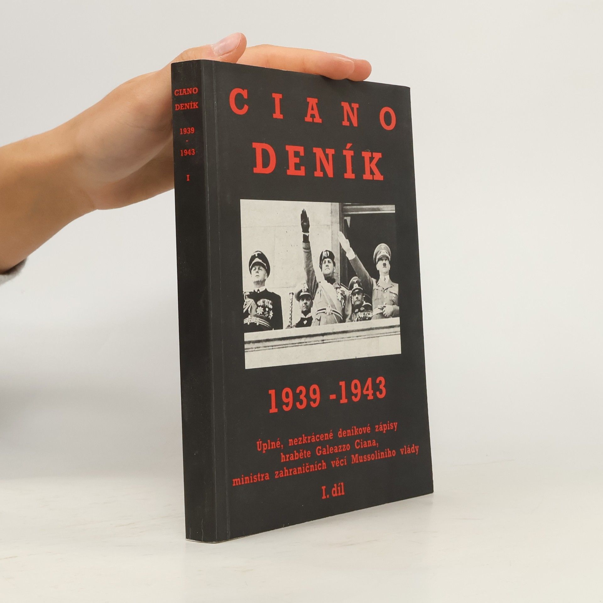 Ciano Galeazzo Deník 1939–1943. I.díl