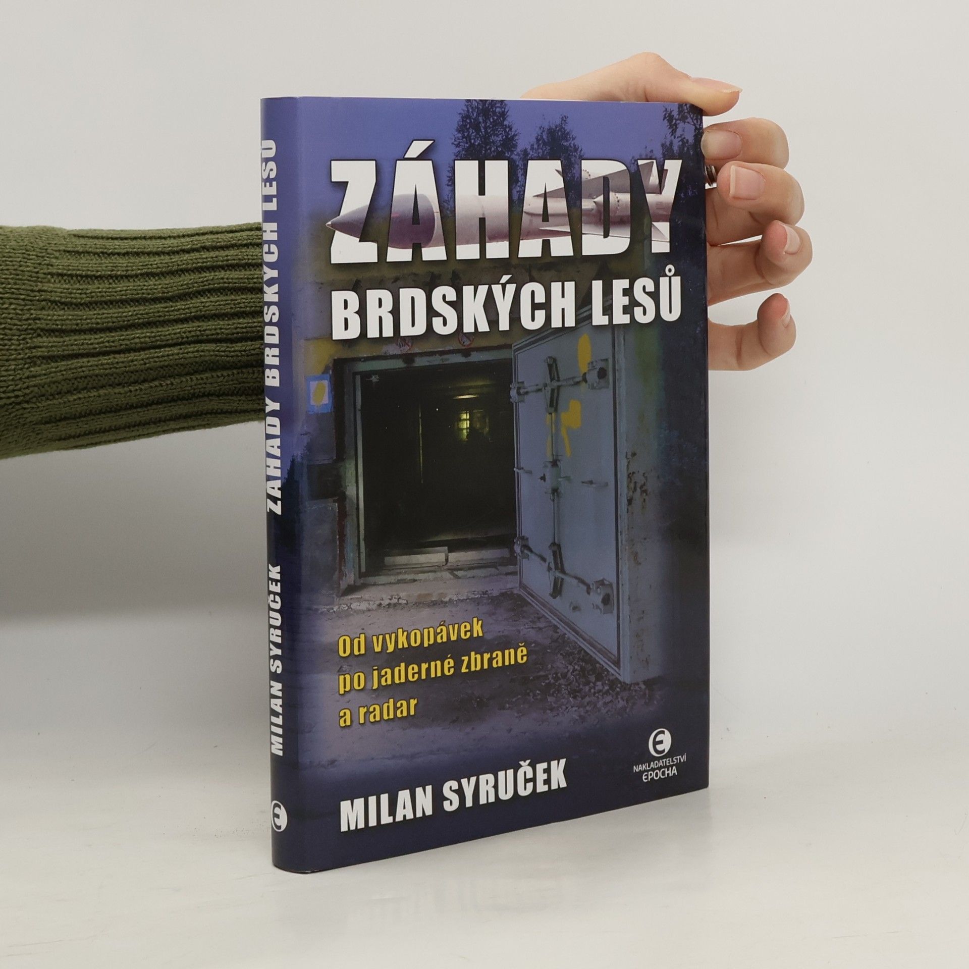 Milan Syruček Záhady brdských lesů: od vykopávek po jaderné zbraně a radar