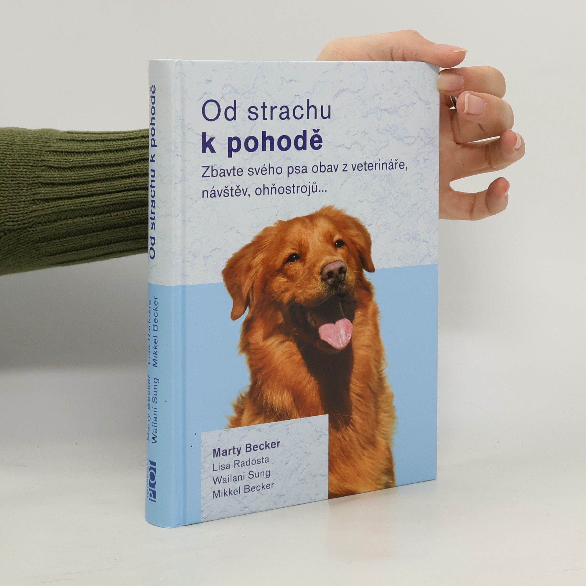 Kolektív autorov Od strachu k pohodě : zbavte svého psa obav z veterináře, návštěv, ohňostrojů...