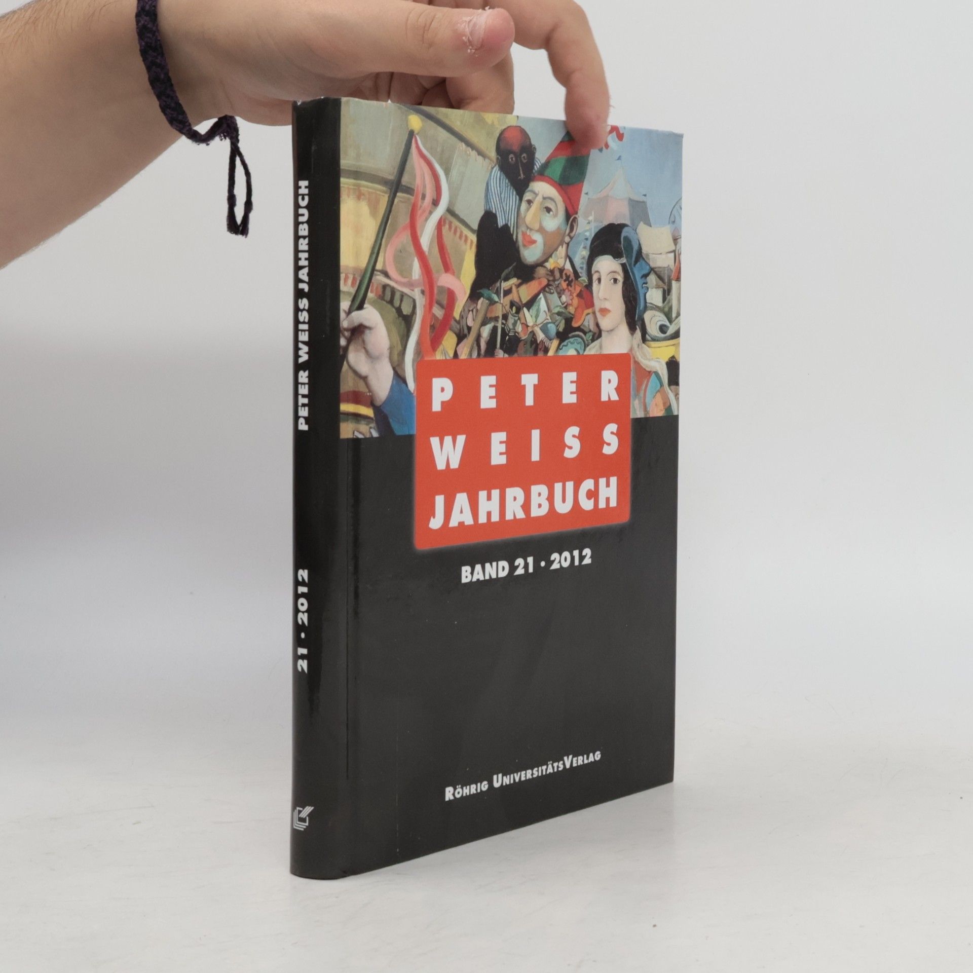 Arnd Beise Peter Weiss Jahrbuch für Literatur, Kunst und Politik im 20. und 21. Jahrhundert. Band 21 (2012)