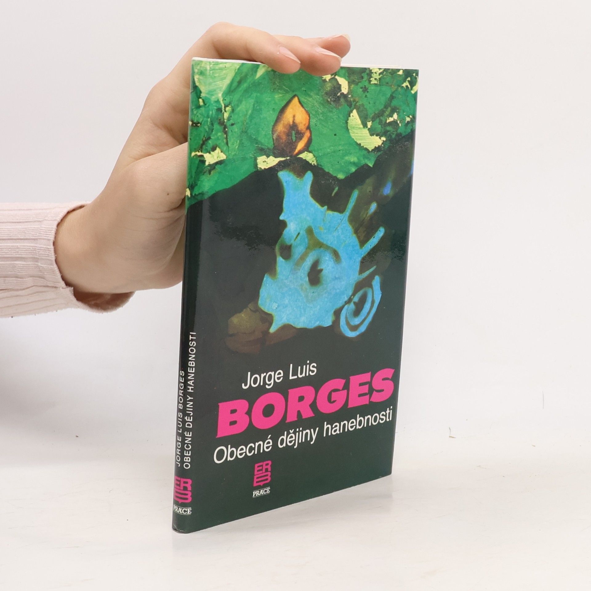 Jorge Luis Borges Obecné dějiny hanebnosti