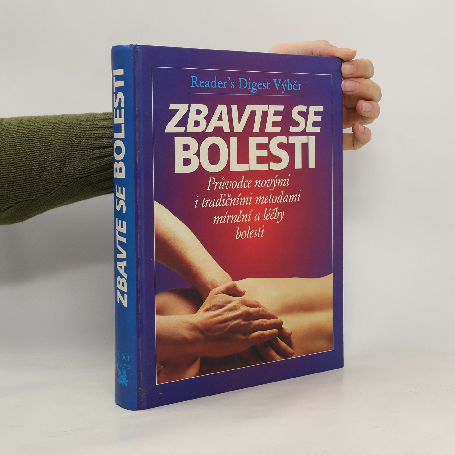 Philip Bashe Zbavte se bolesti - Průvodce novými i tradičními metodami mírnění a léčby bolesti