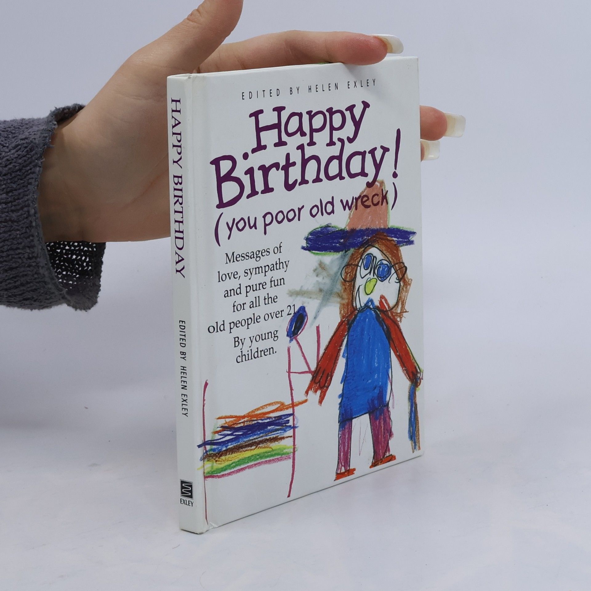 Helen Exley Happy Birthday! (You Poor Old Wreck)