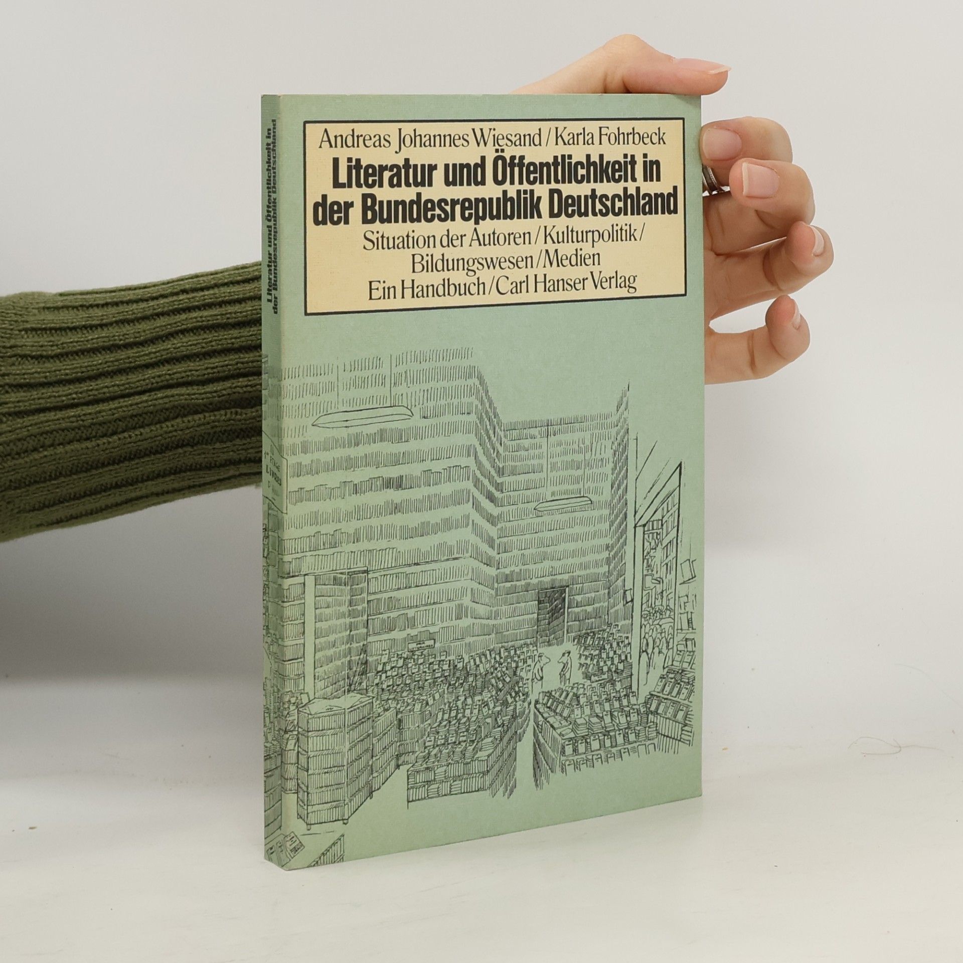 Andreas Johannes Wiesand Literatur und Öffentlichkeit in der Bundesrepublik Deutschland