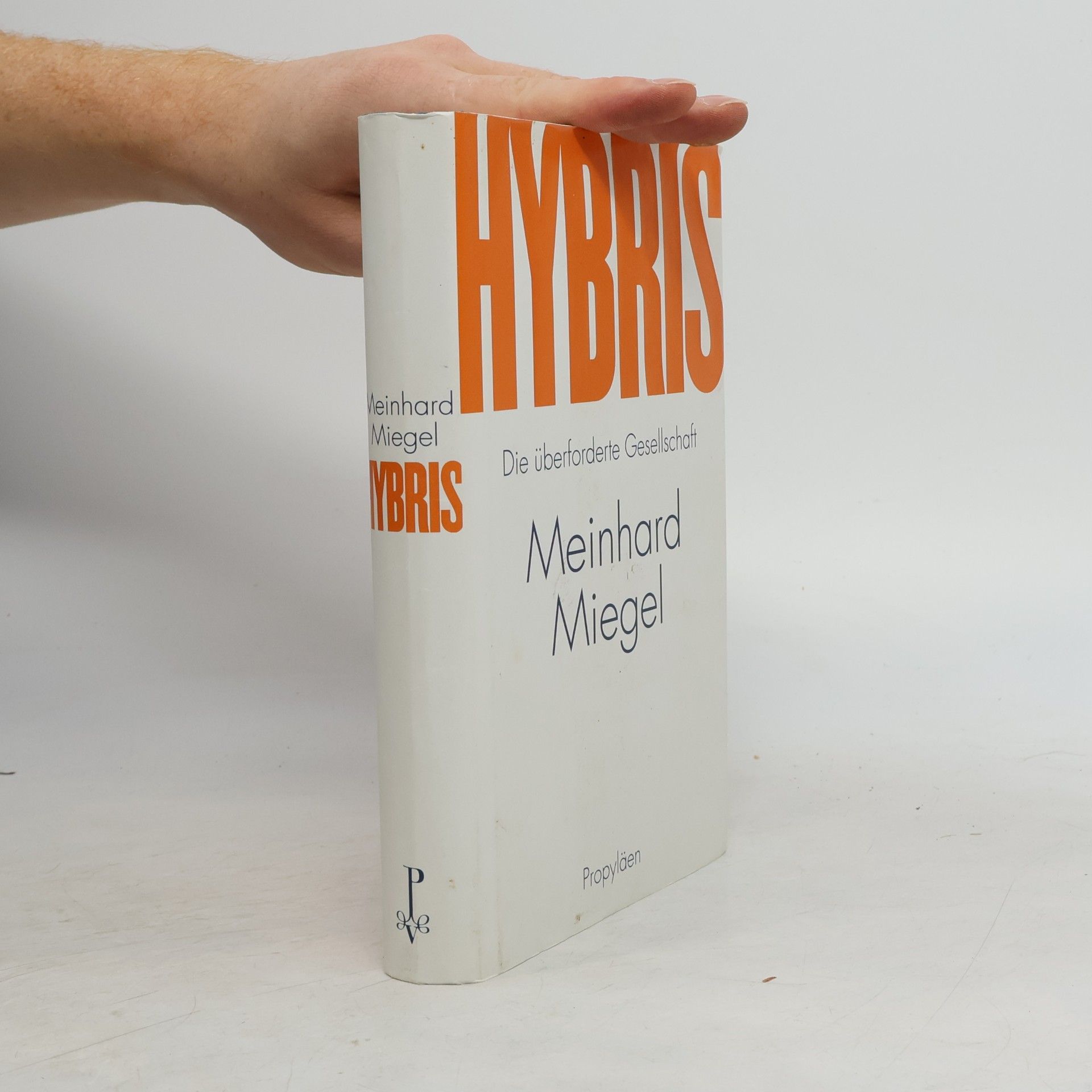 Meinhard Miegel Hybris : die überforderte Gesellschaft
