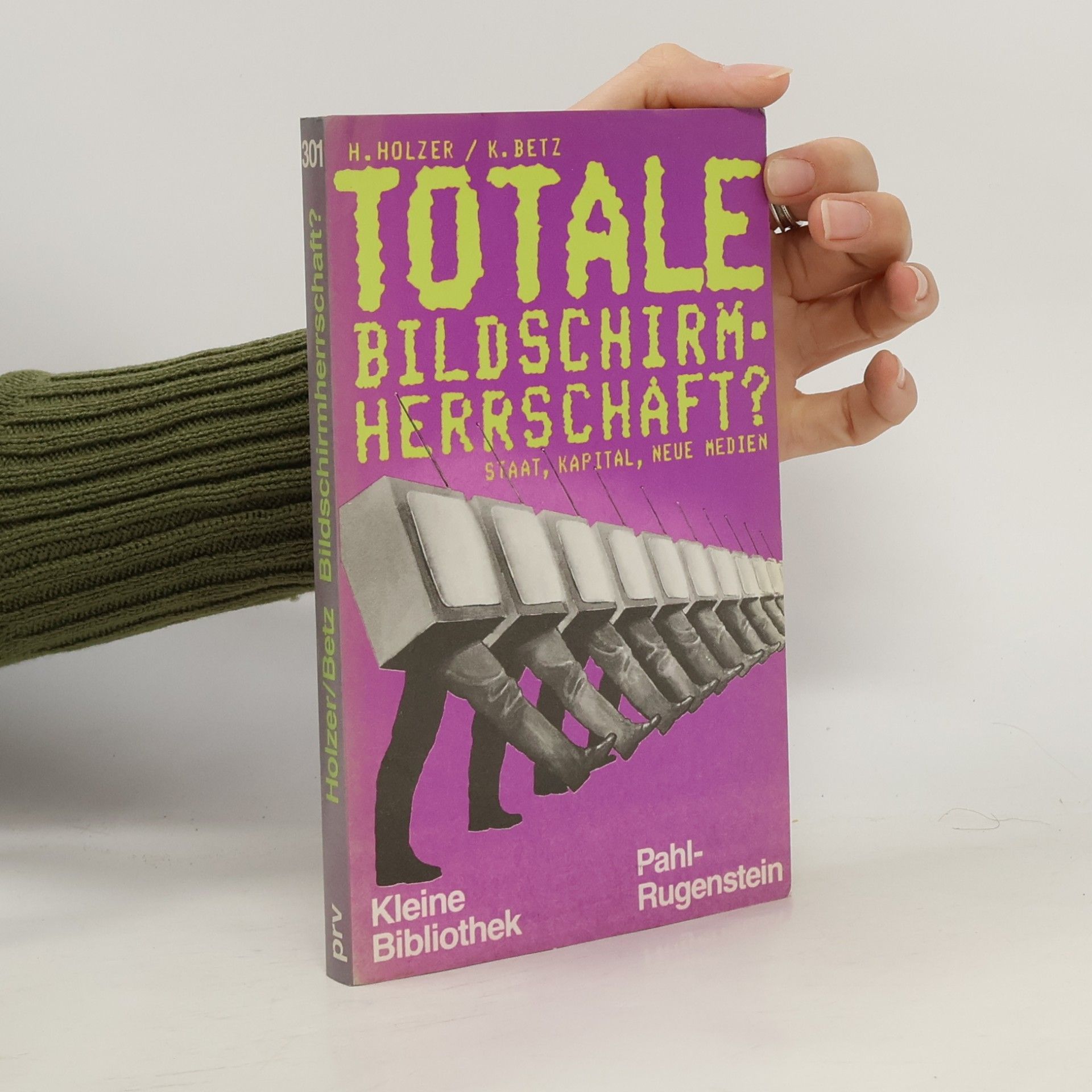 Klaus Betz Totale Bildschirmherrschaft?
