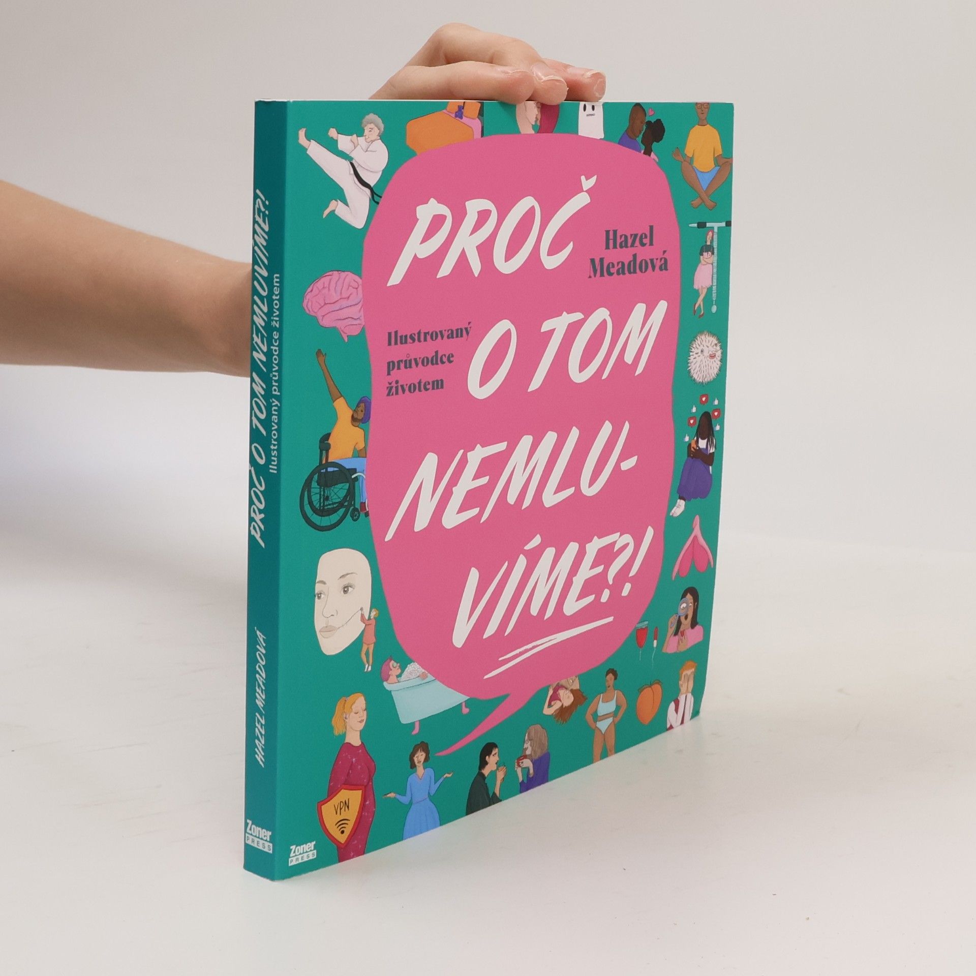 Hazel Mead Proč o tom nemluvíme?! Ilustrovaný průvodce životem