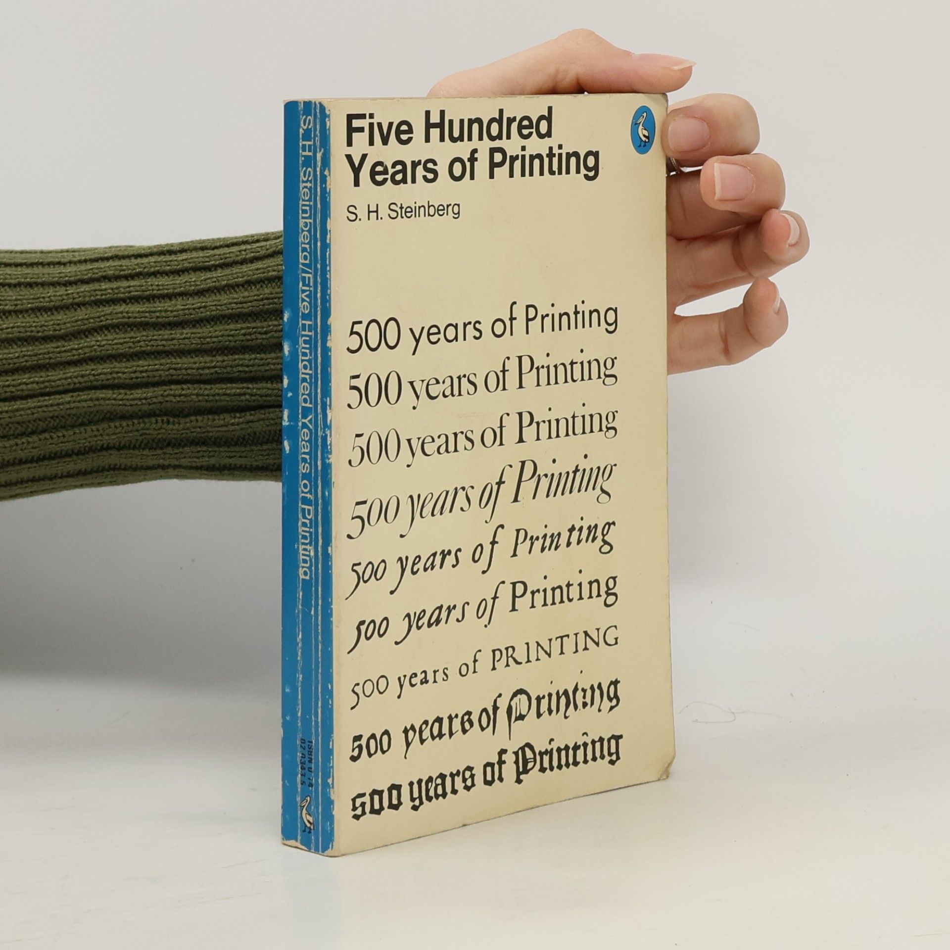 Sigfrid Henry Steinberg Five Hundred Years of Printing, Third Edition, Revised