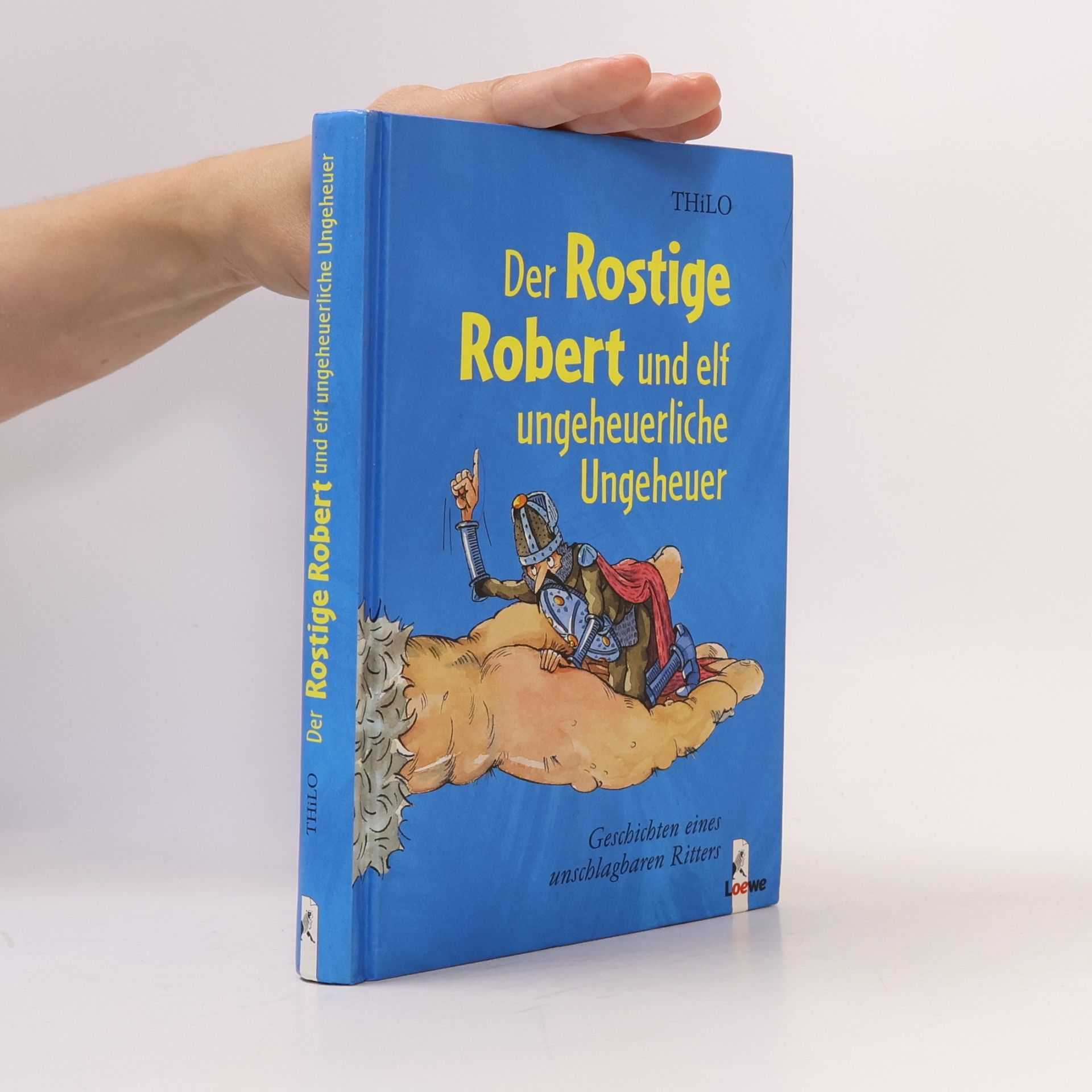 Thilo Petry-Lassak Der Rostige Robert und elf ungeheuerliche Ungeheuer