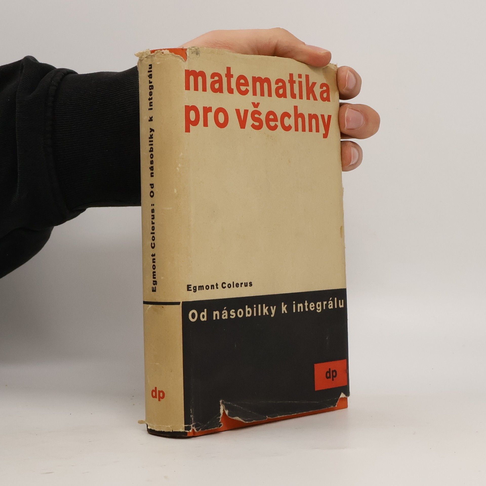 Egmont Colerus Matematika pro všechny. Od násobilky k integrálu