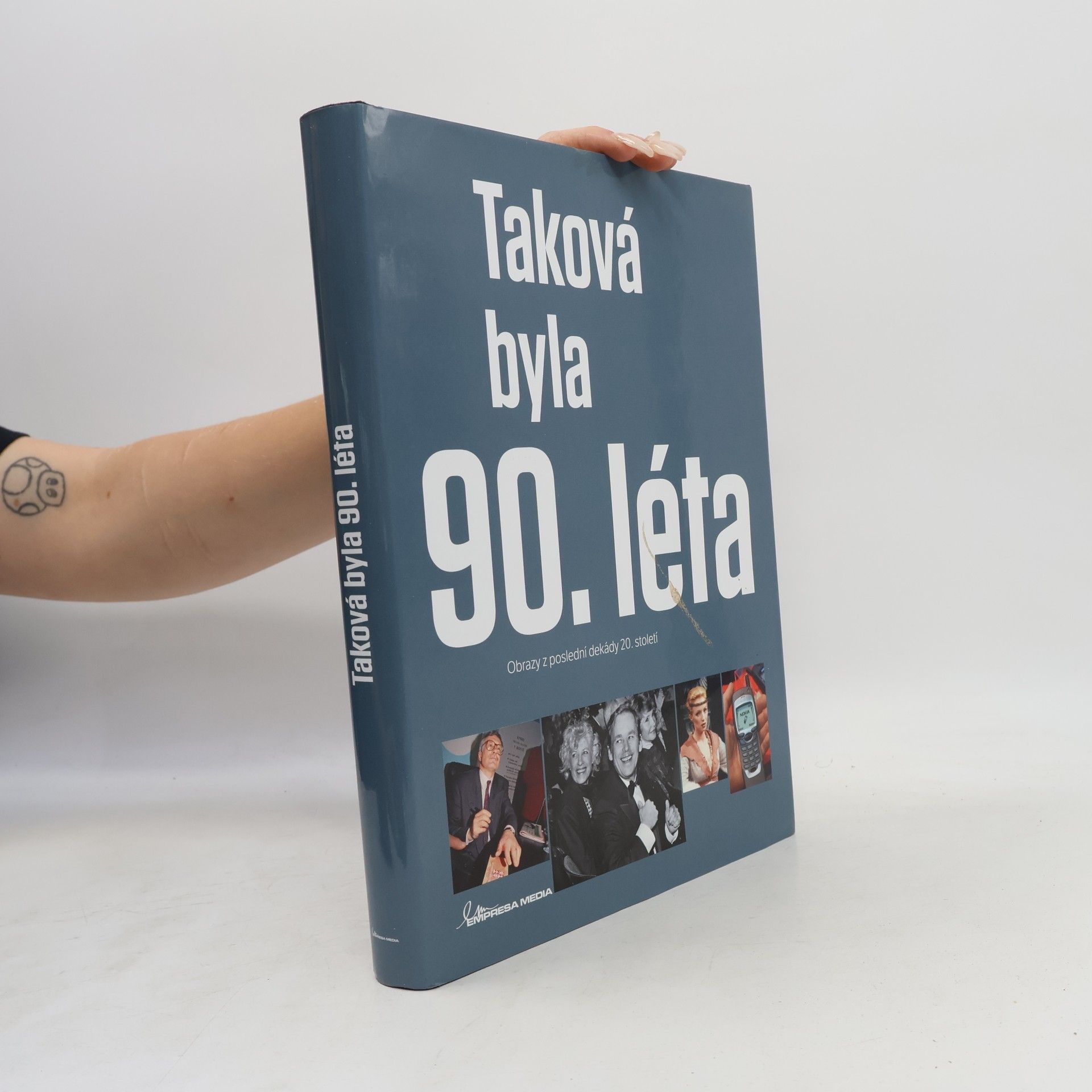 Various authors Taková byla 90. léta - Obrazy z poslední dekády 20. století