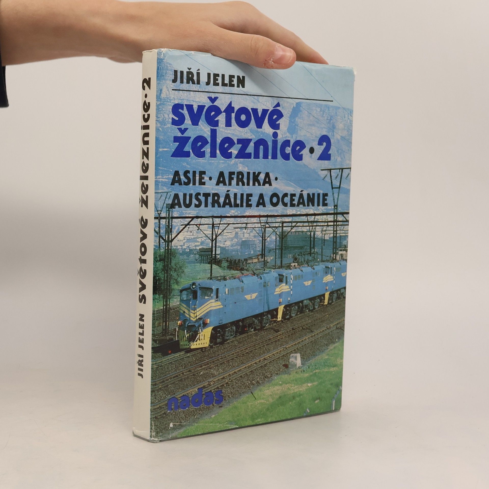 Jiří Jelen Světové železnice 2. Asie, Afrika, Austrálie, Oceánie