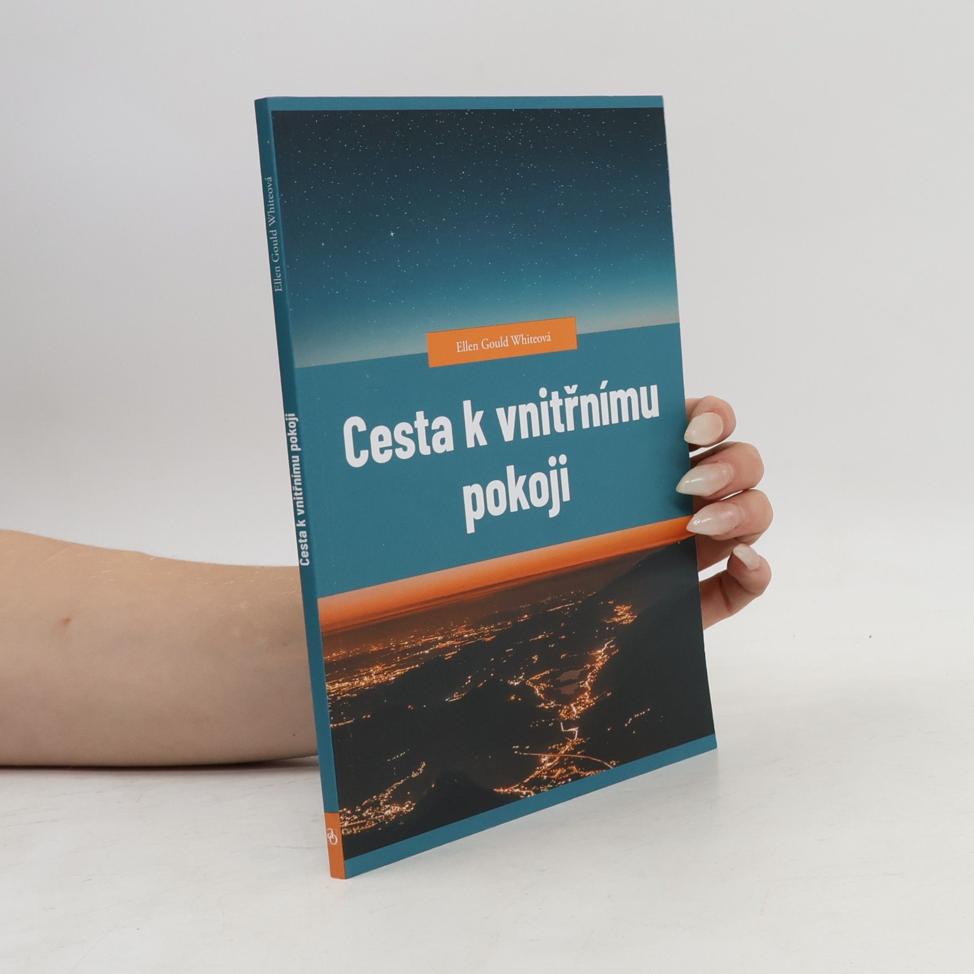Ellen Gould Harmon White Cesta k vnitřnímu pokoji