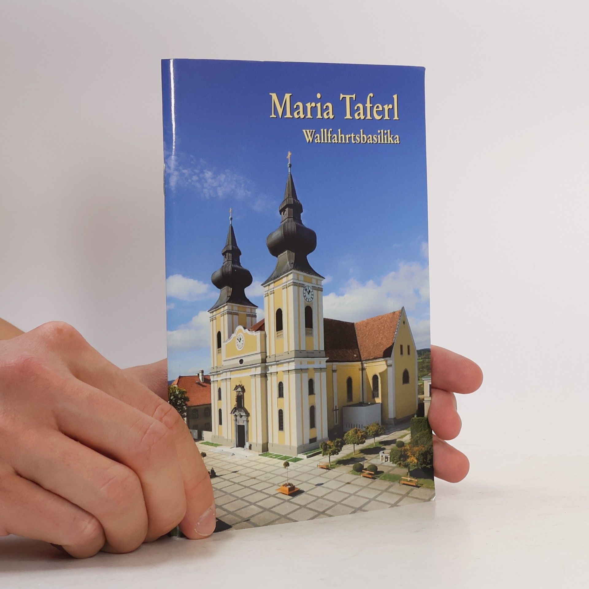 Maria Taferl, das Landesheiligtum von Niederösterreich