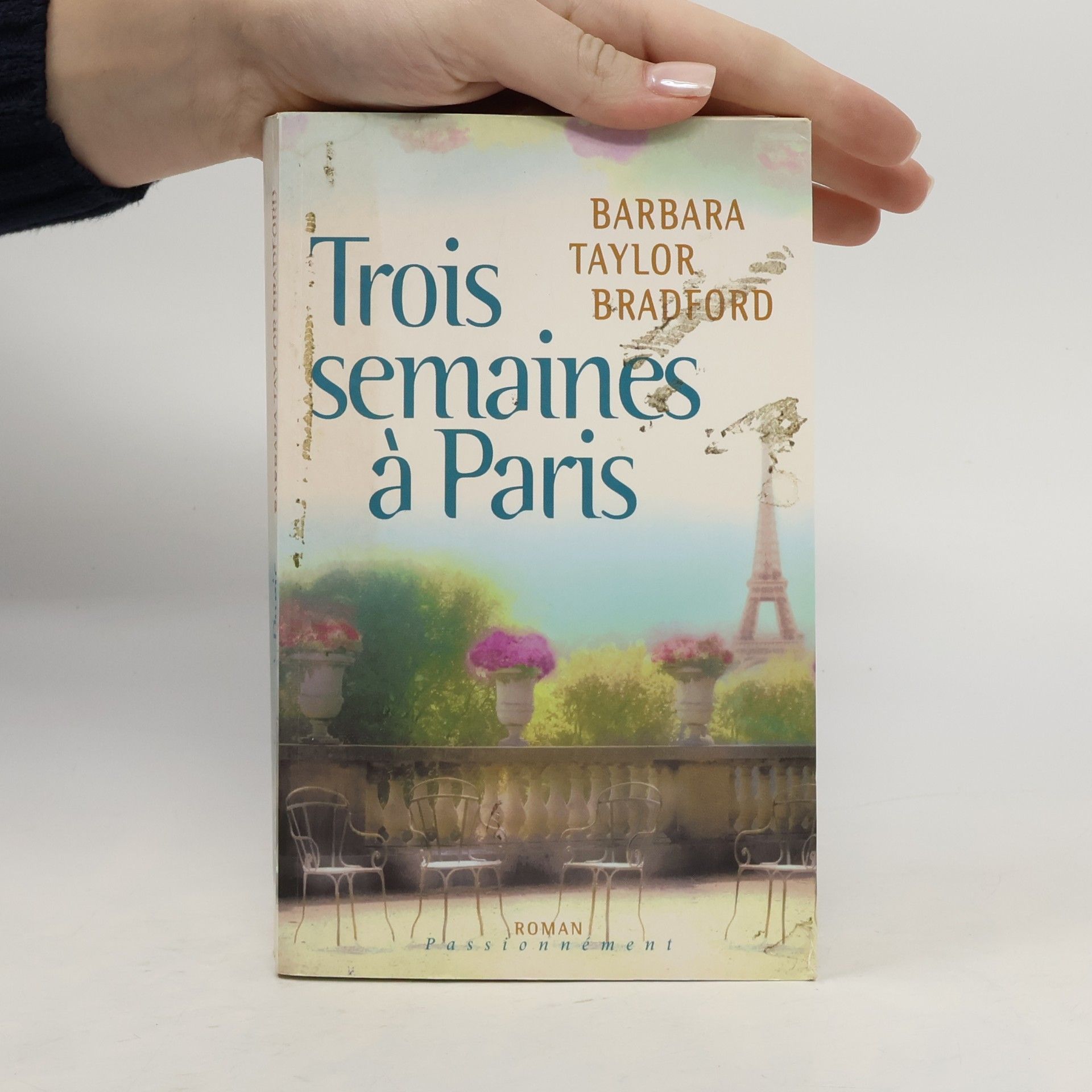 Barbara Taylor Bradford Passionnément: Trois semaines à Paris