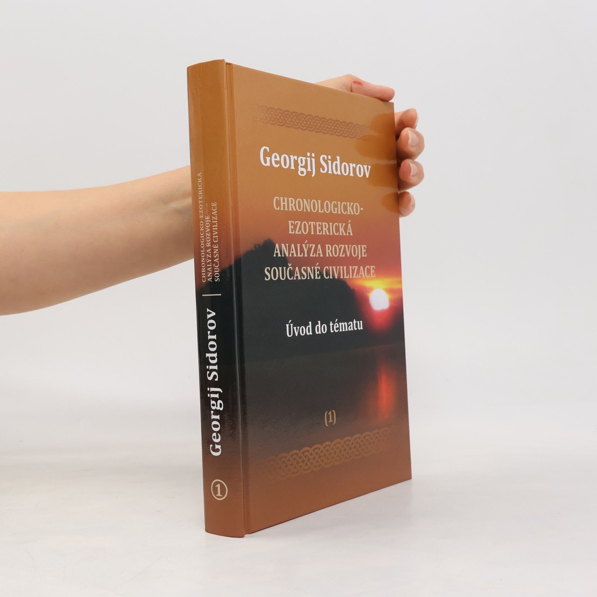 Georgij Aleksejevič Sidorov Chronologicko-ezoterická analýza rozvoje současné civilizace 1