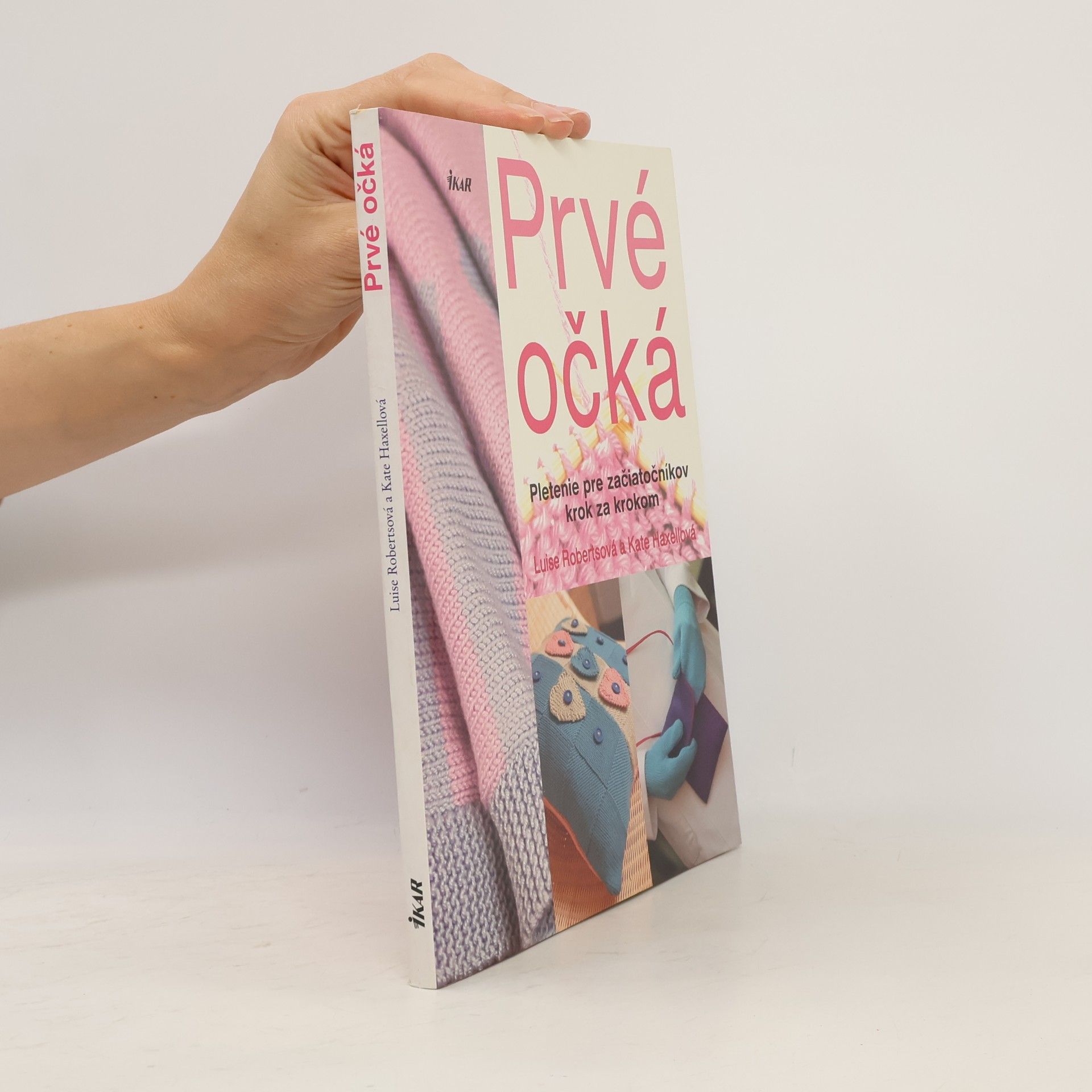Luise Roberts Prvé očká - Pletenie pre začiatočníkov krok za krokom