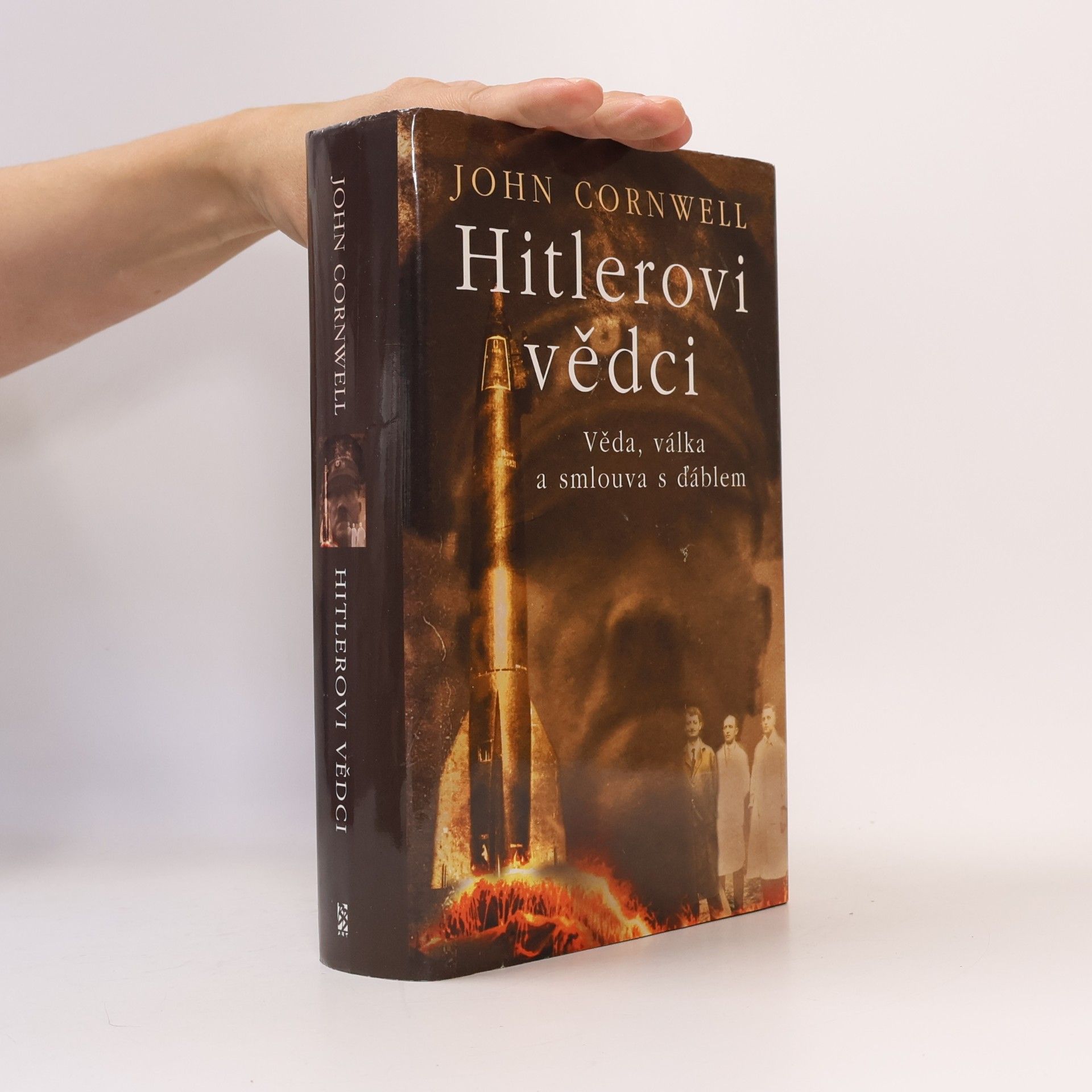 John Cornwell Hitlerovi vědci. Věda, válka a ďáblův spolek