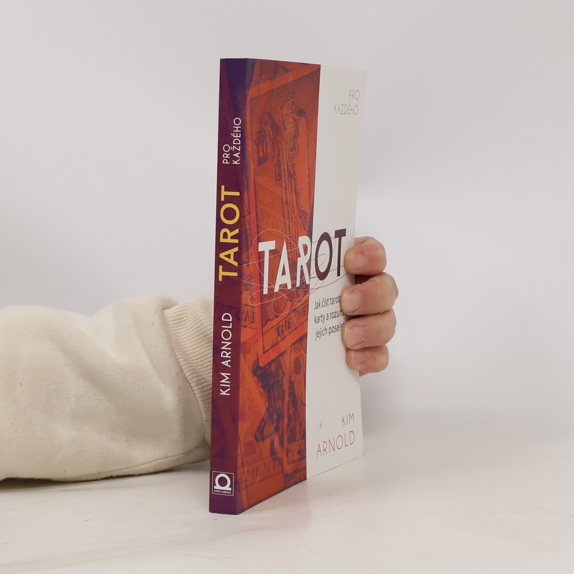 Tarot pro každého. Jak číst tarotové karty a rozumět jejich poselství