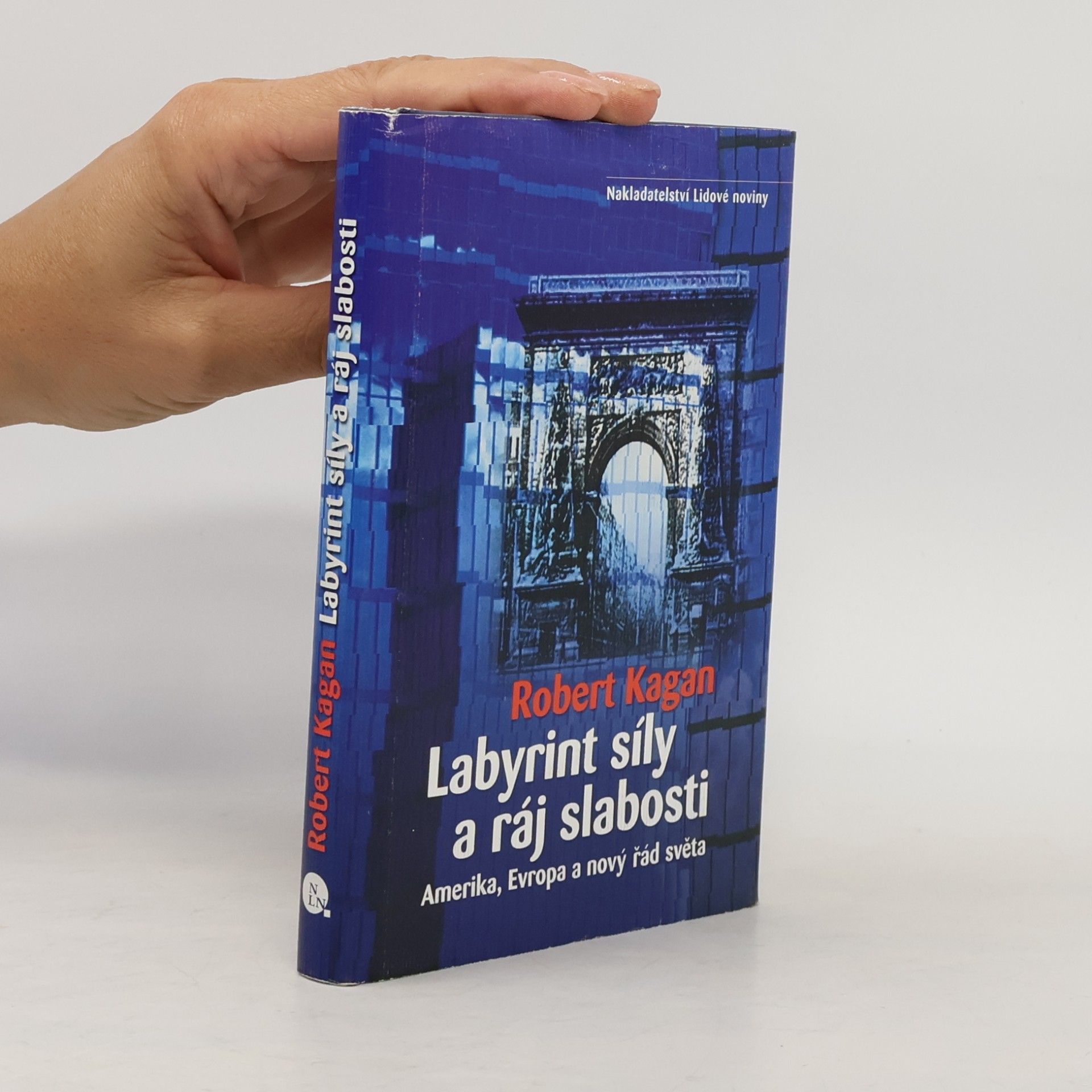 Robert Kagan Labyrint síly a ráj slabosti