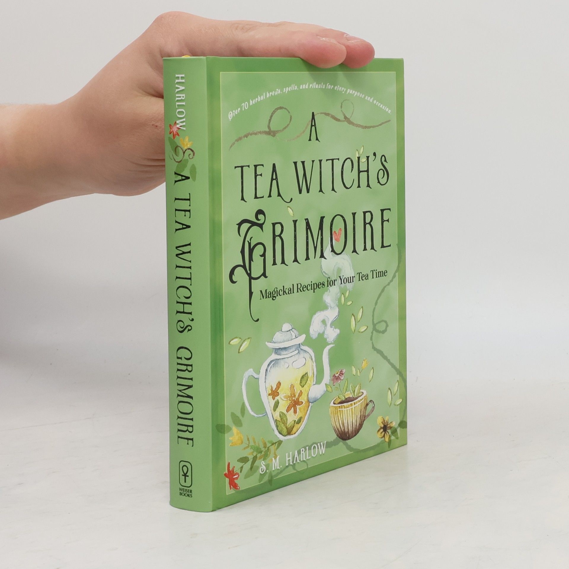 ED HARLOW A Tea Witch's Grimoire: Magickal Recipes for Your Tea Time