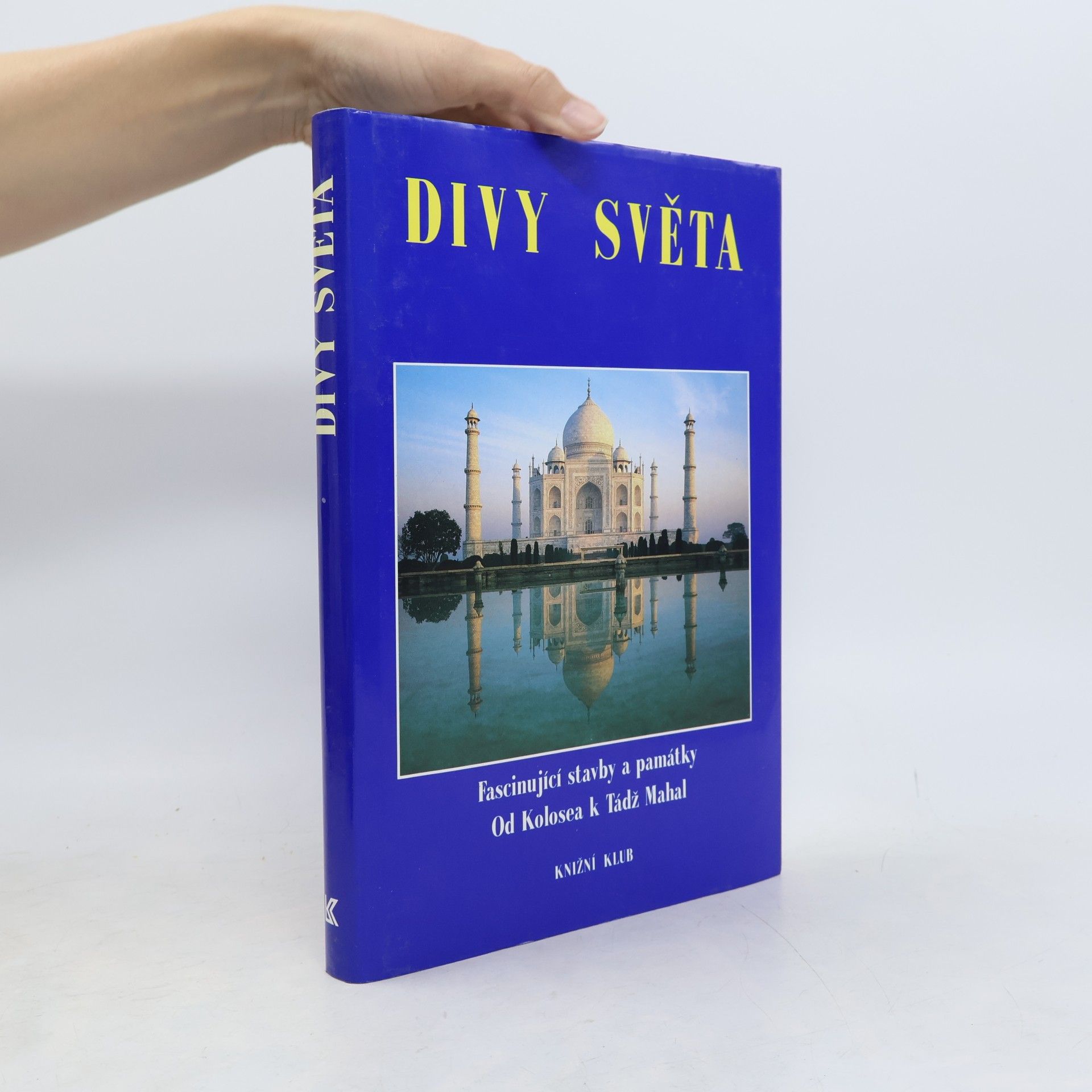 AA.VV. Divy světa. Fascinující stavby a památky od Kolosea k Tádž Mahal