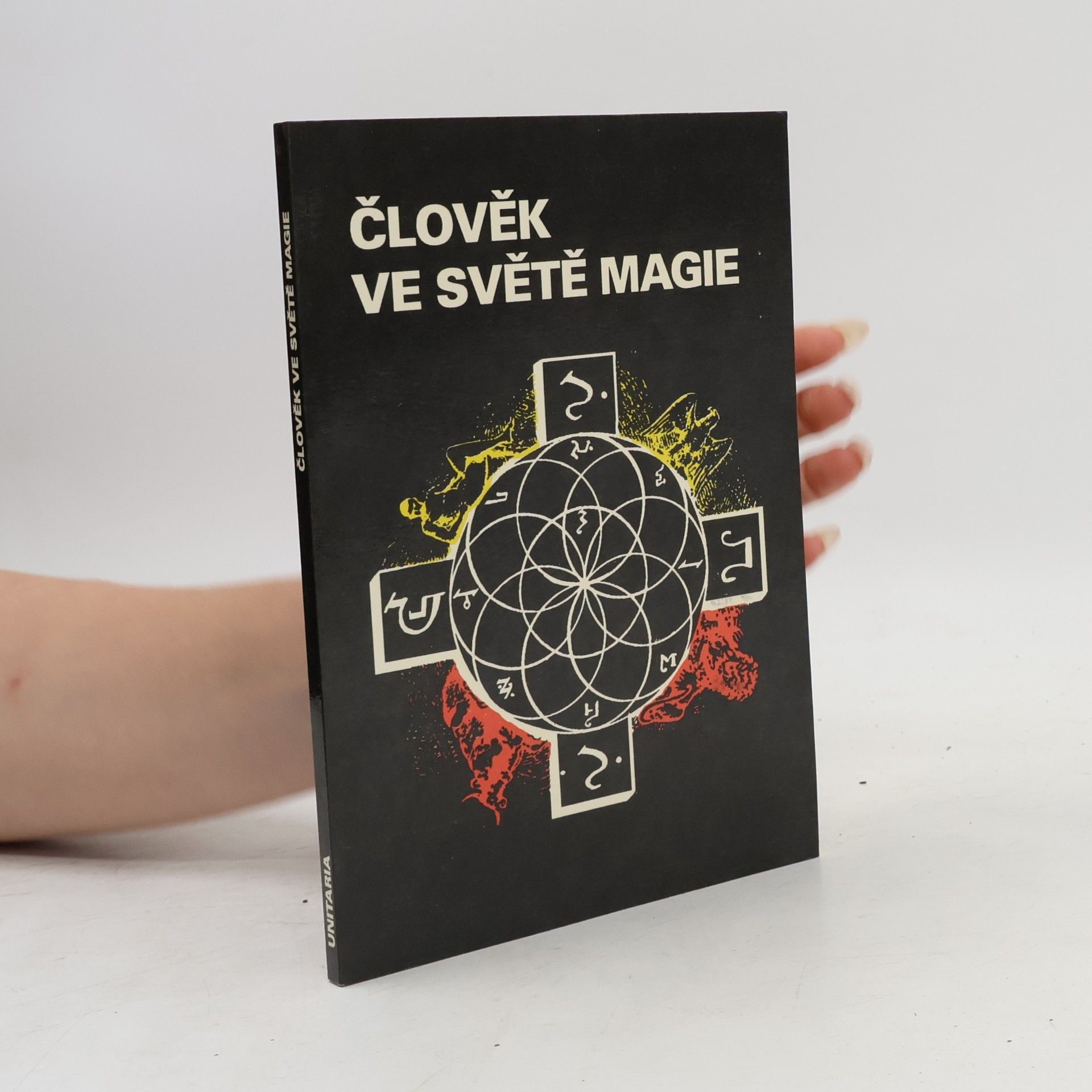 Josef Wolf Člověk ve světě magie : o historii a současnosti magie v lidské společnosti