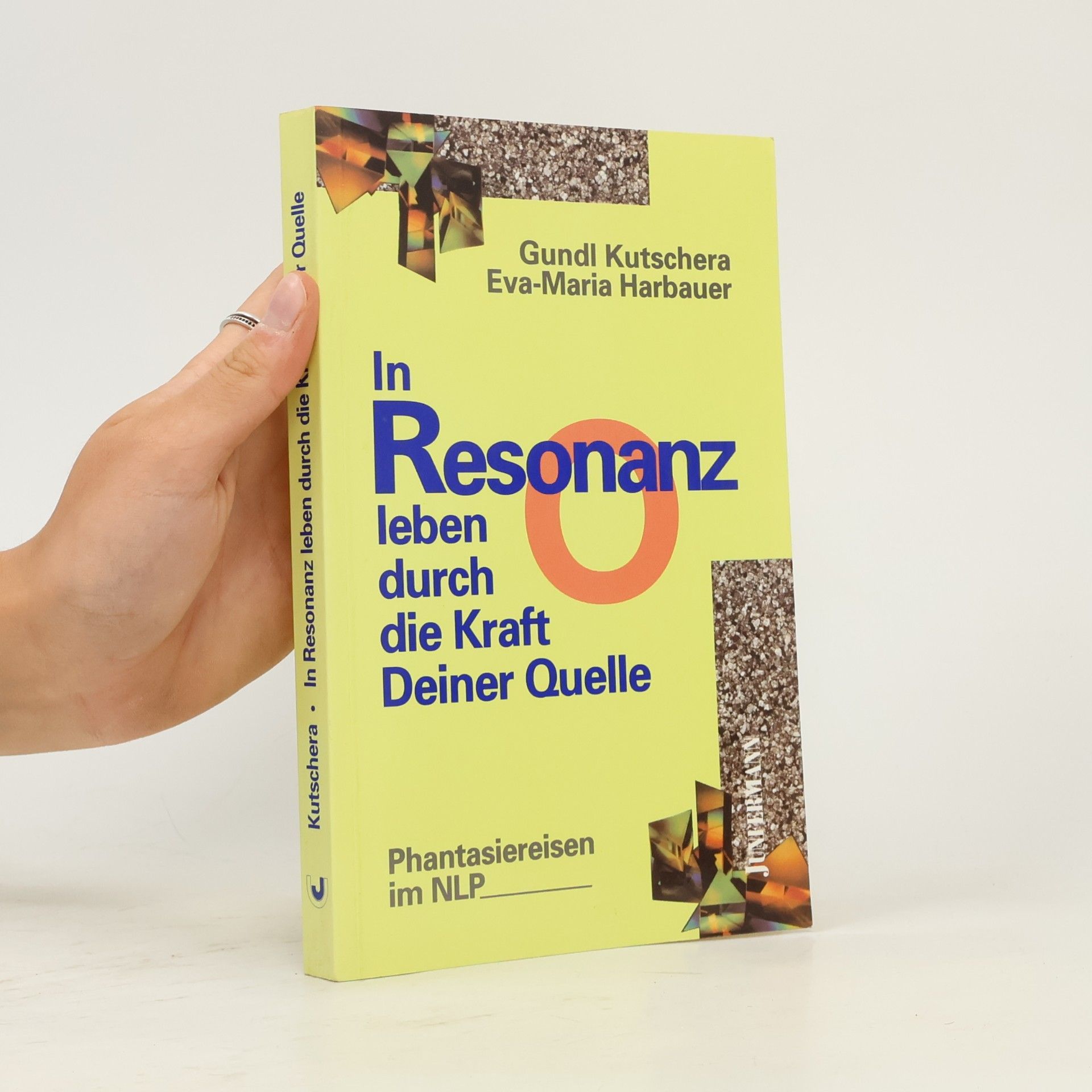 Gundl Kutschera In Resonanz leben durch die Kraft deiner Quelle