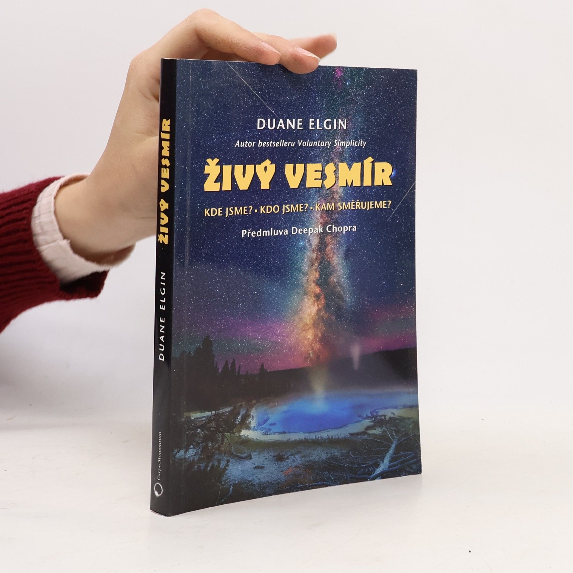 Živý vesmír : Kde jsme? Kdo jsme? Kam jdeme?