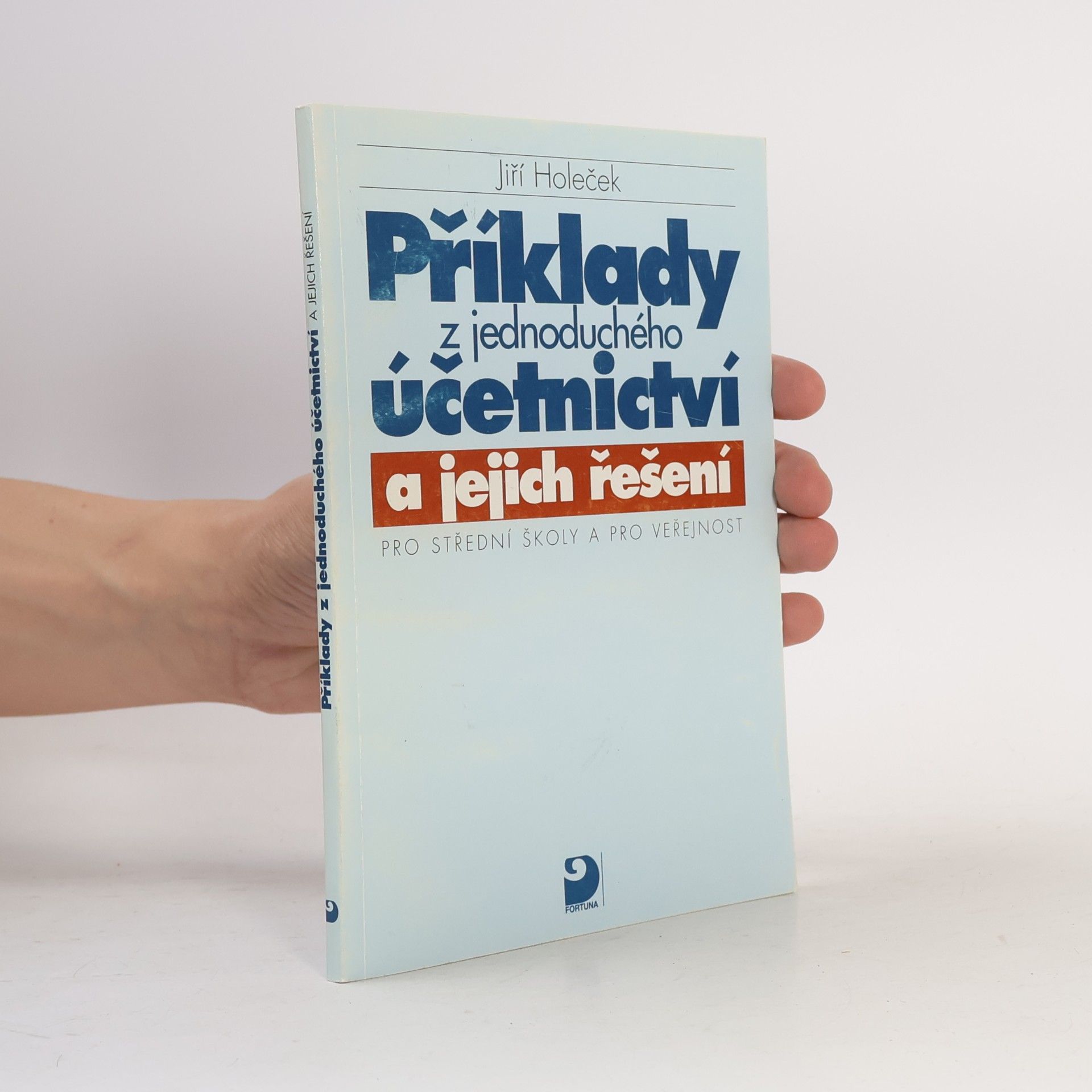 Jiří Holeček Příklady z jednoduchého účetnictví a jejich řešení