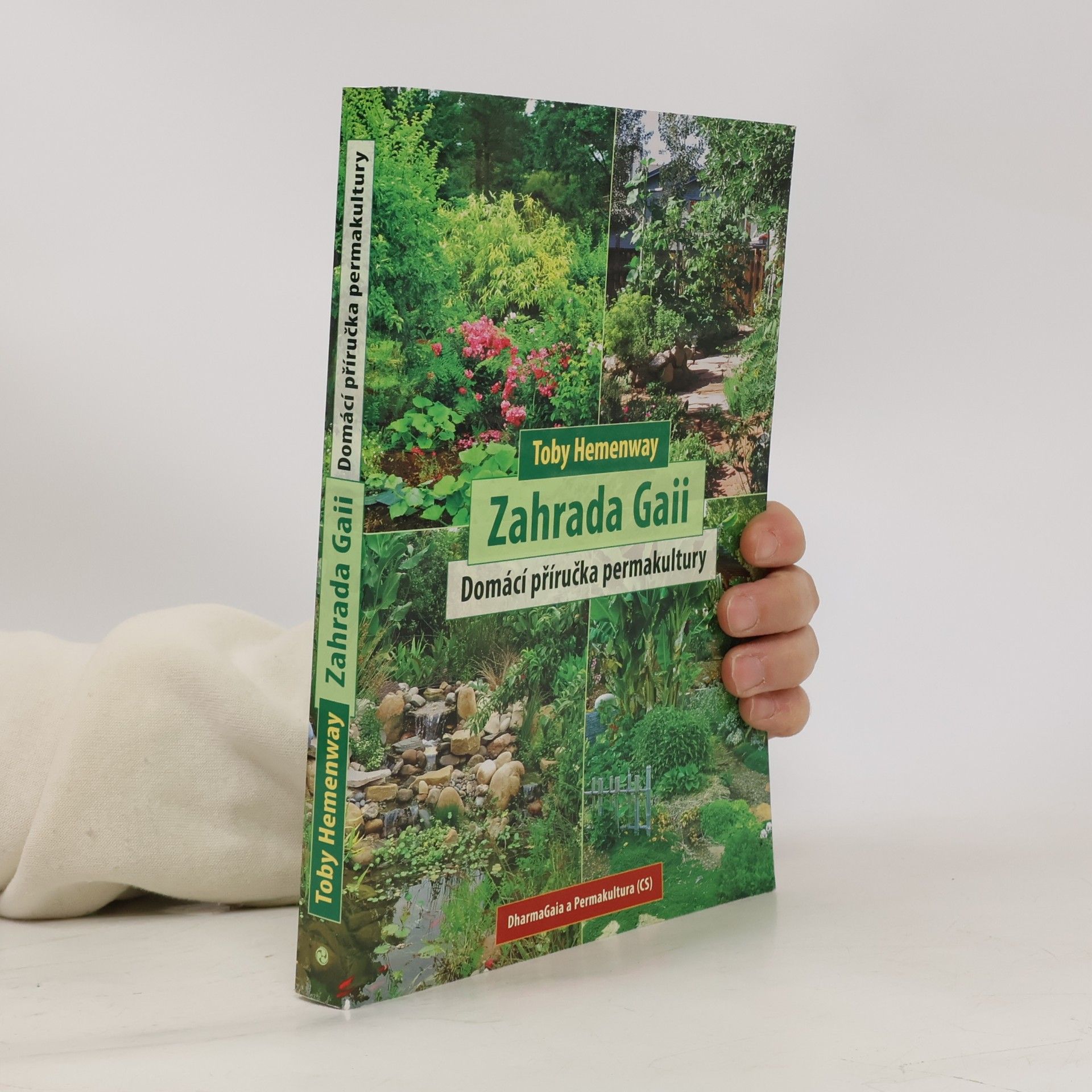 Toby Hemenway Zahrada Gaii: Domácí příručka permakultury