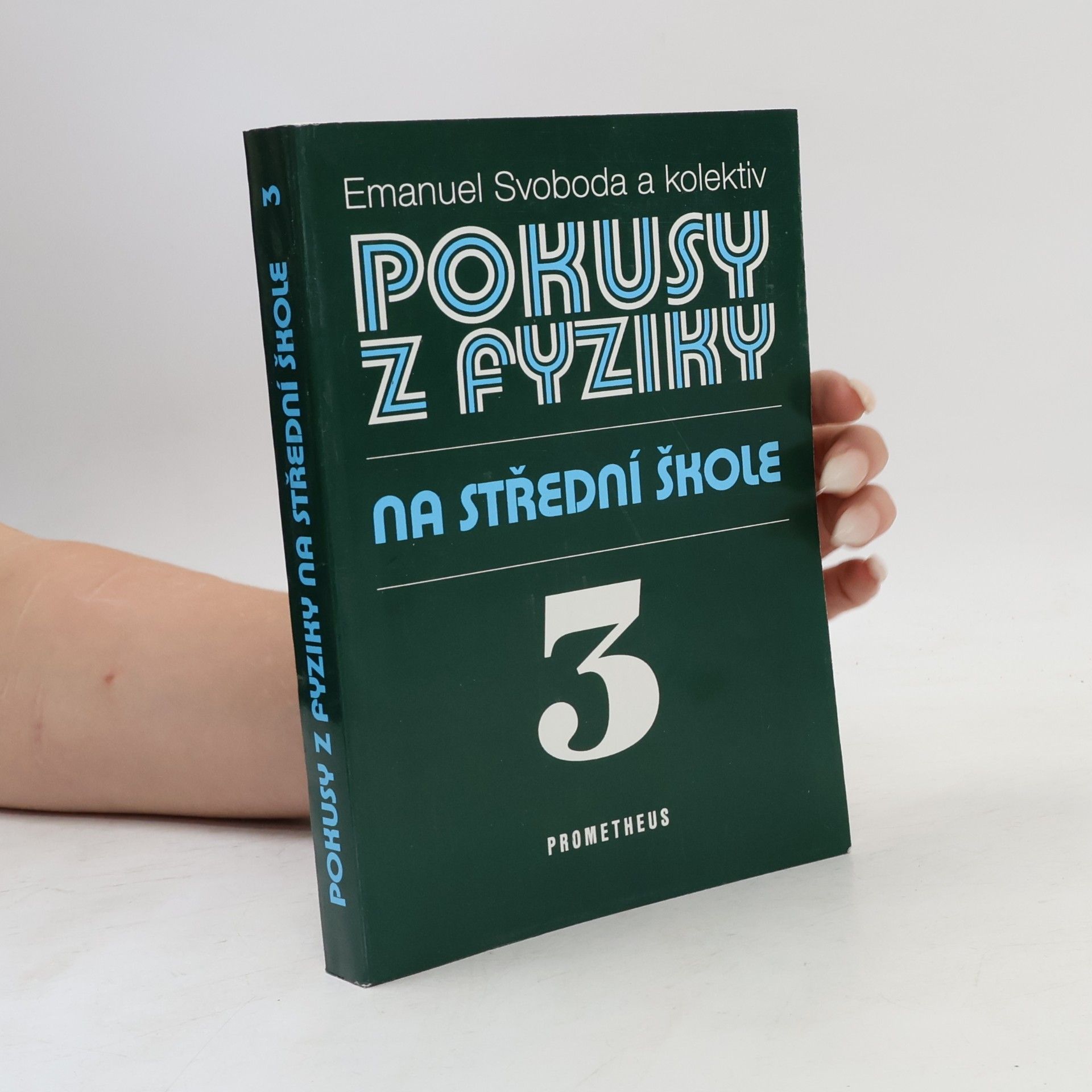 Emanuel Svoboda Pokusy z fyziky na střední škole 3