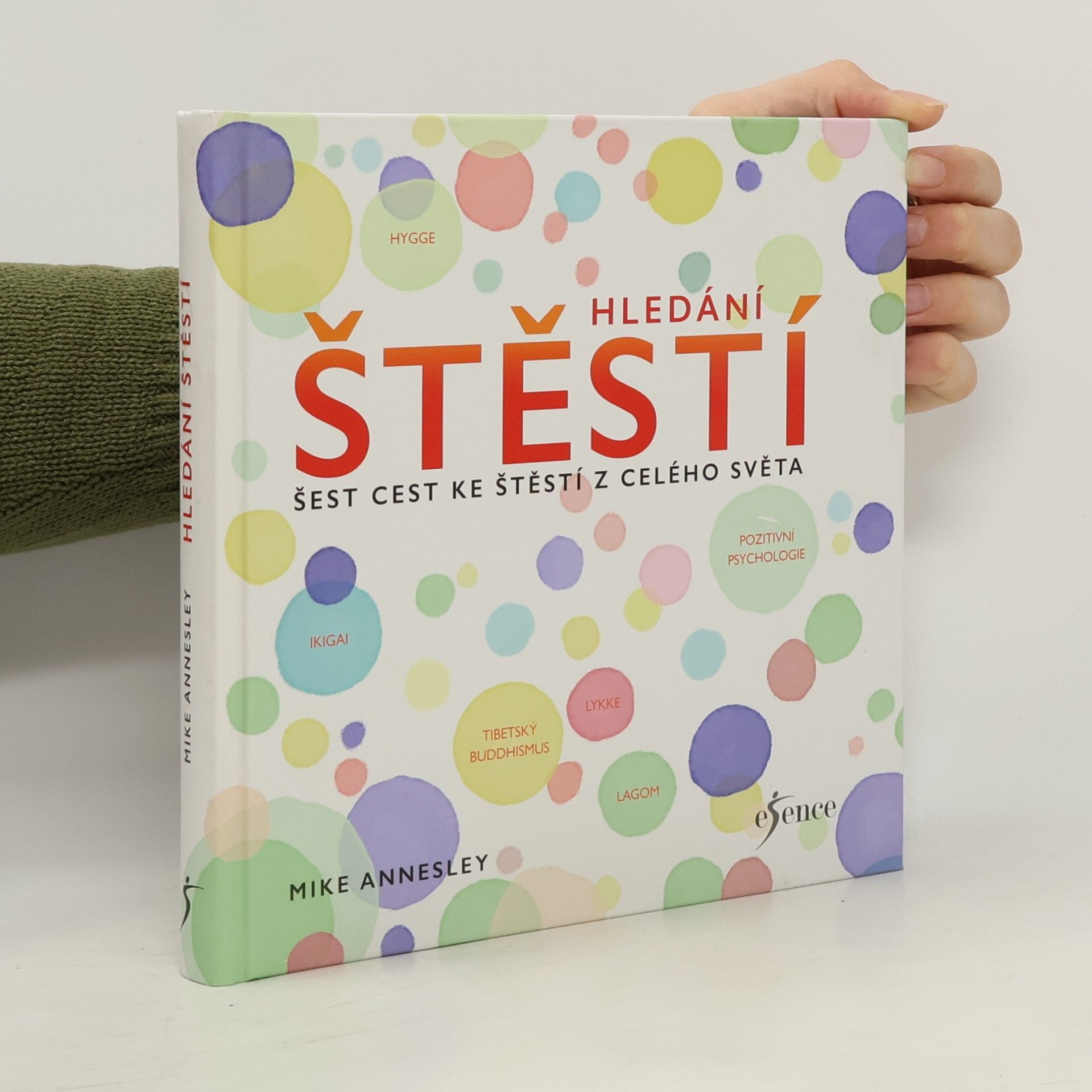 Mike Annesley Hledání štěstí. Šest cest ke štěstí z celého světa