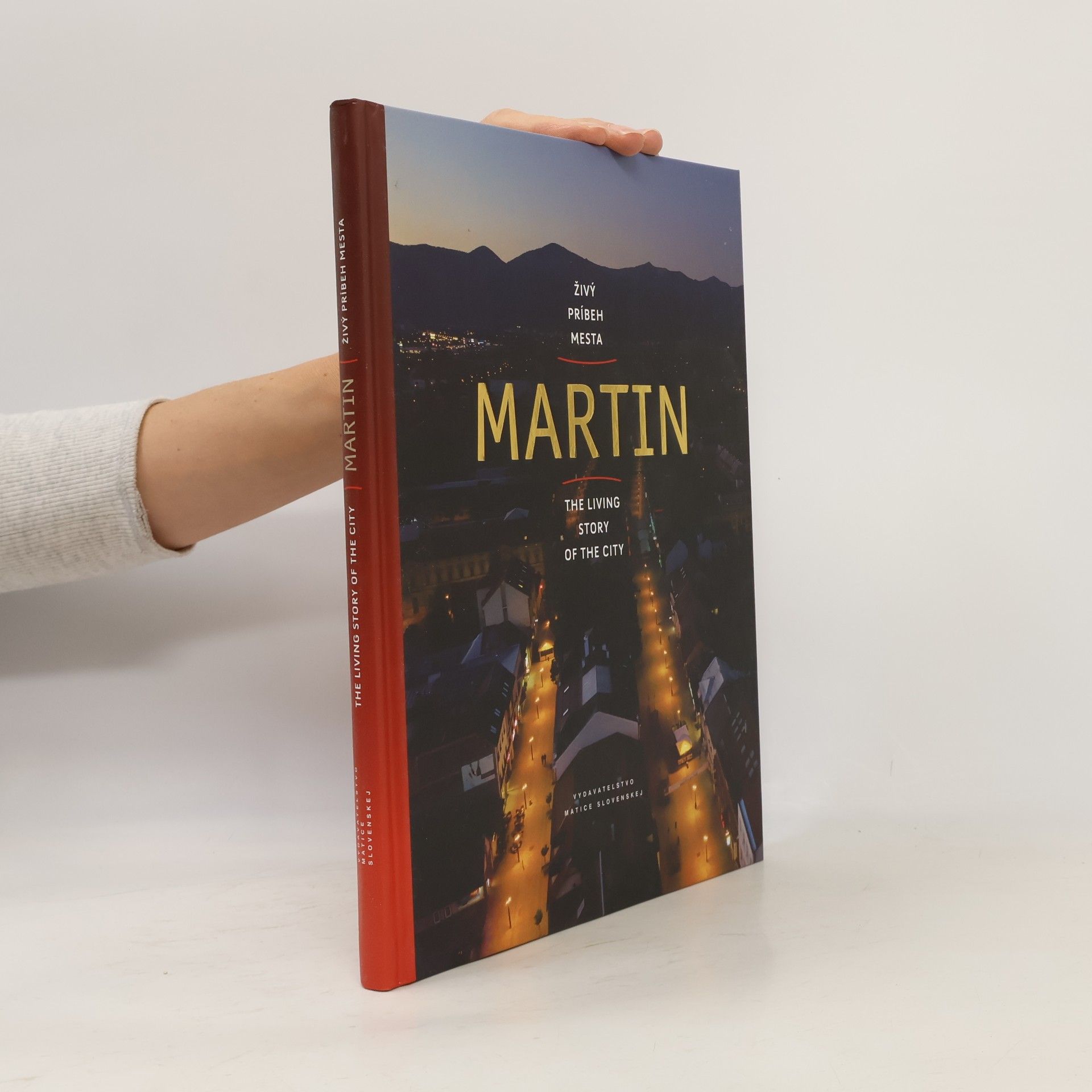 Stanislav Muntág Martin. Živý príbeh mesta. The Living Story of the City Martin