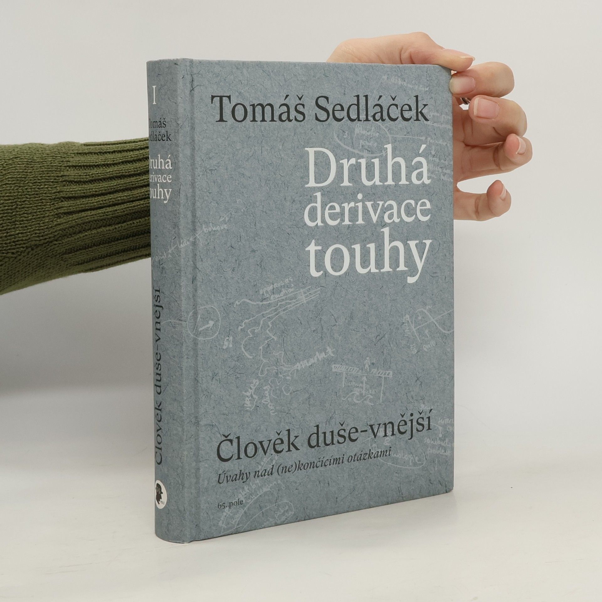 Tomáš Sedláček Druhá derivace touhy. Člověk duše-vnější