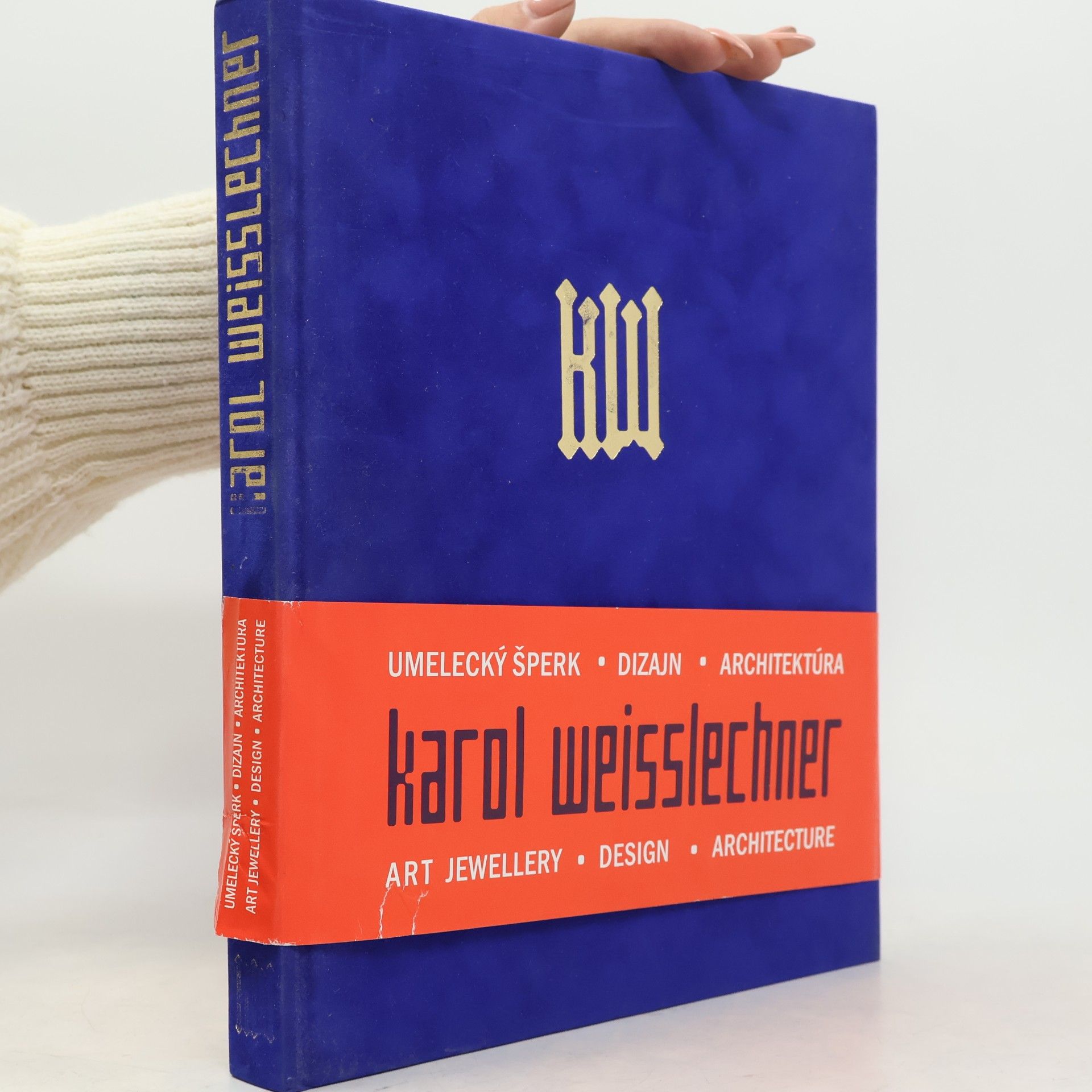 Karol Weisslechner Karol Weisslechner. Tvorba z rokov 2007-1977. Umelecký šperk, dizajn, architektúra