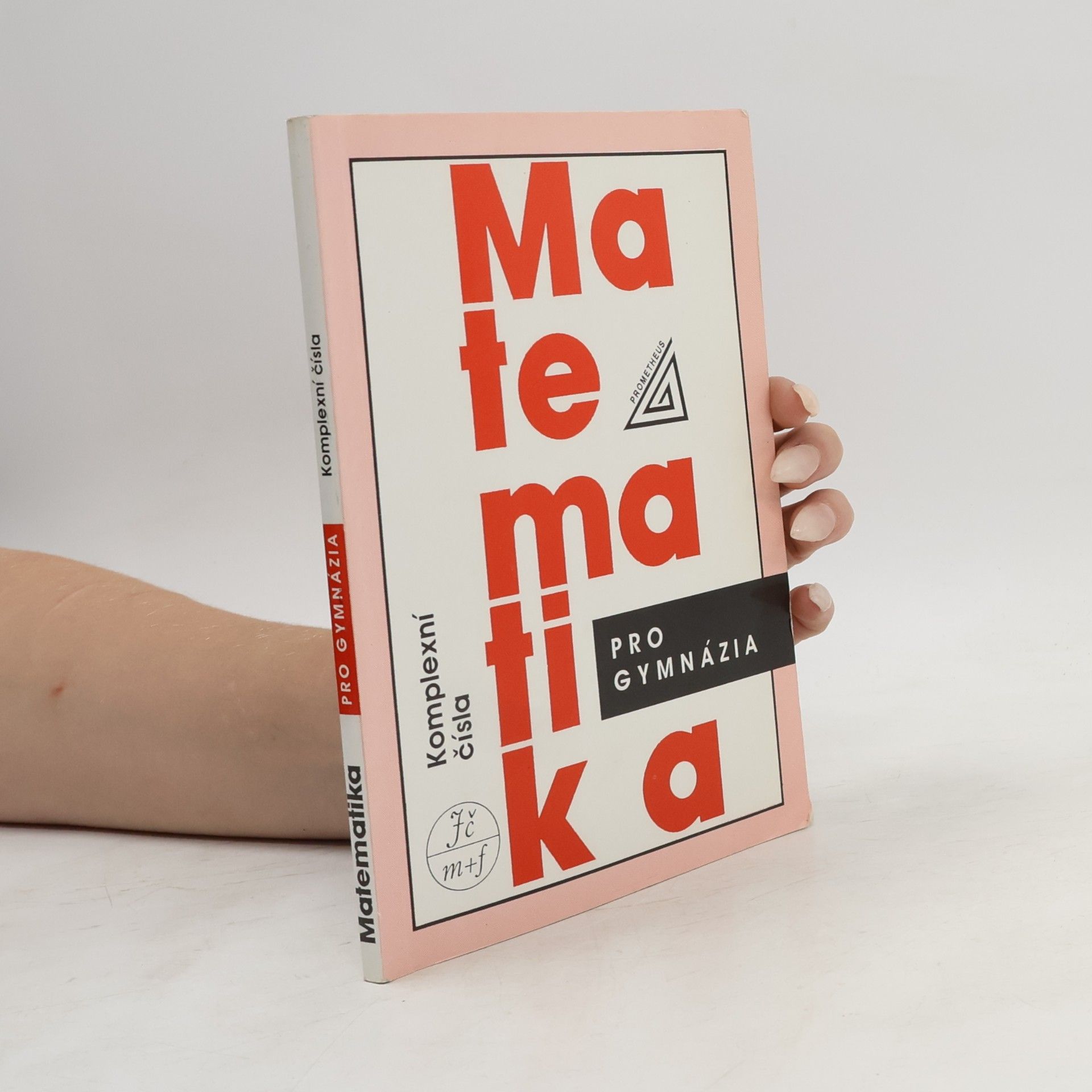 Matematika pro gymnázia. Komplexní čísla