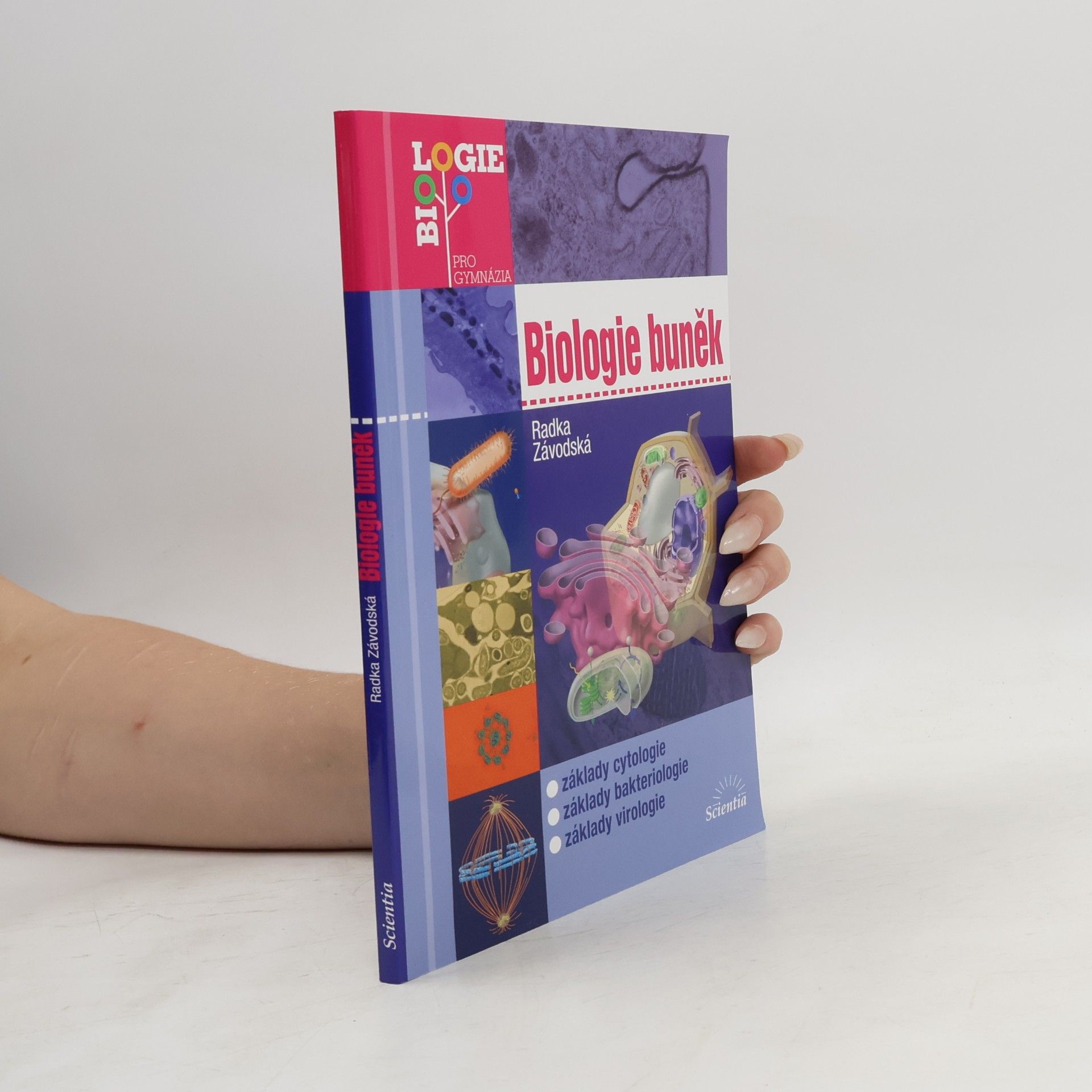 Radka Závodská Biologie buněk: Základy cytologie, bakteriologie, virologie