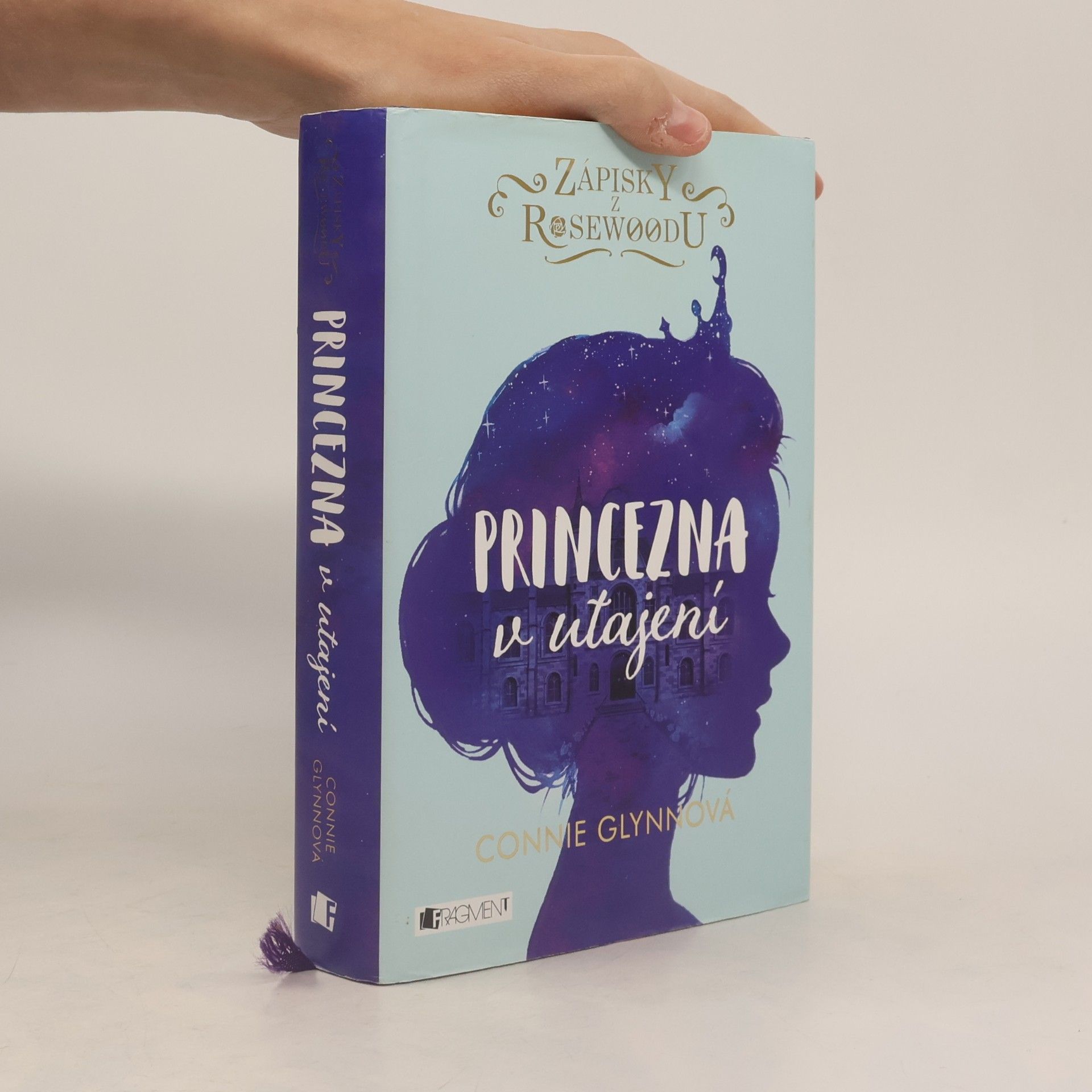 Connie Glynn Zápisky z Rosewoodu. Princezna v utajení