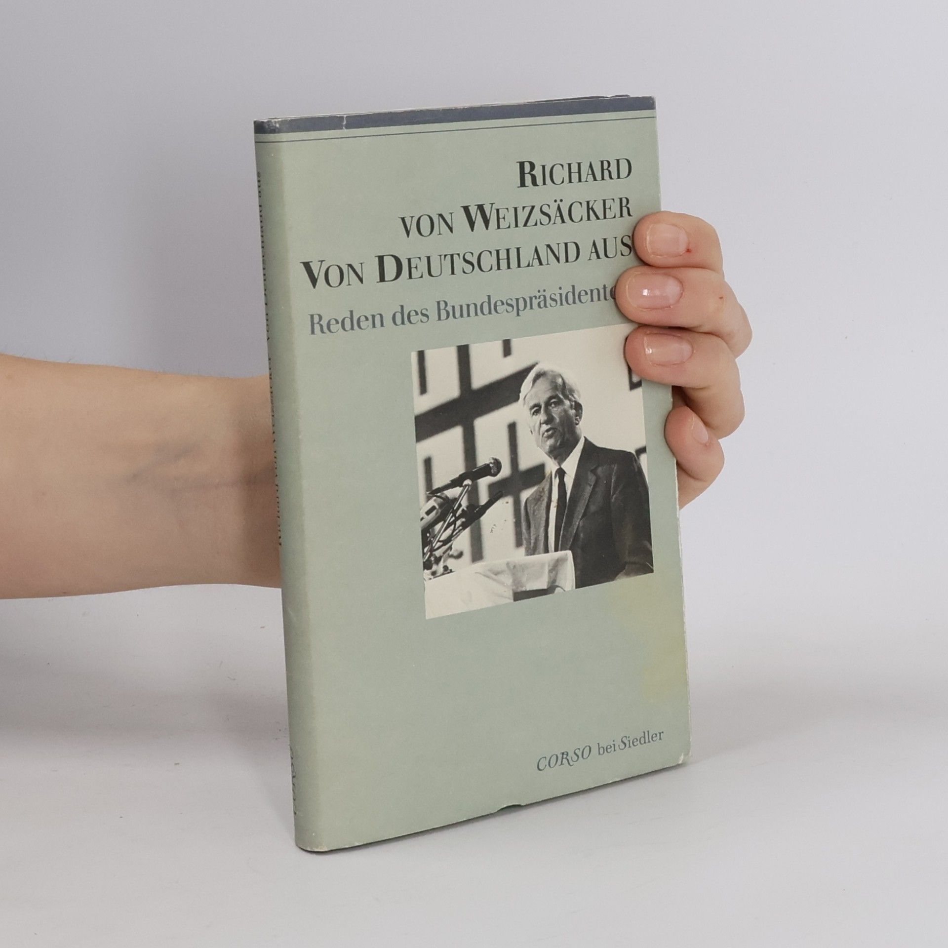 Richard von Weizsäcker Von Deutschland aus