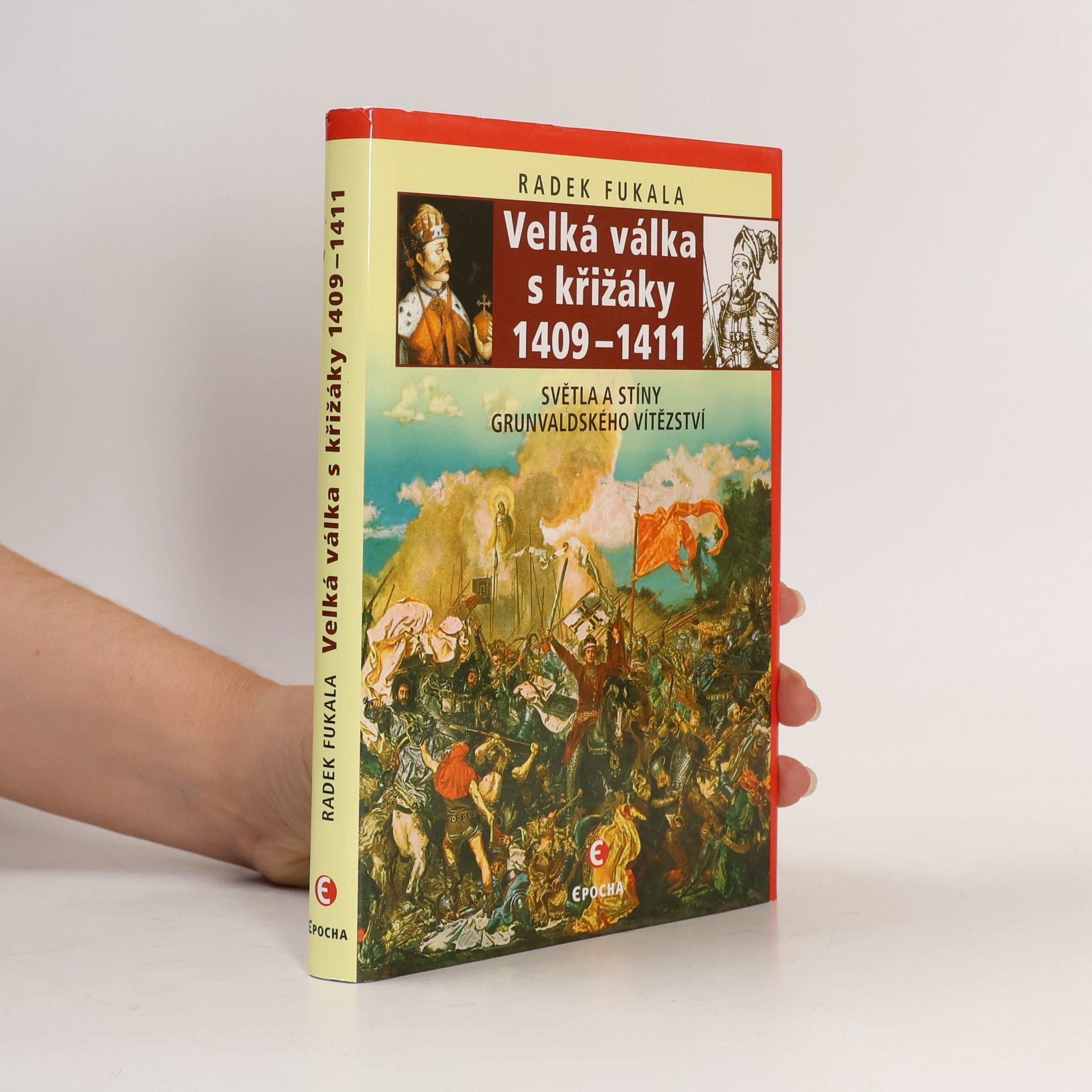 Radek Fukala Velká válka s křižáky 1409-1411. Světla a stíny grunvaldského vítězství