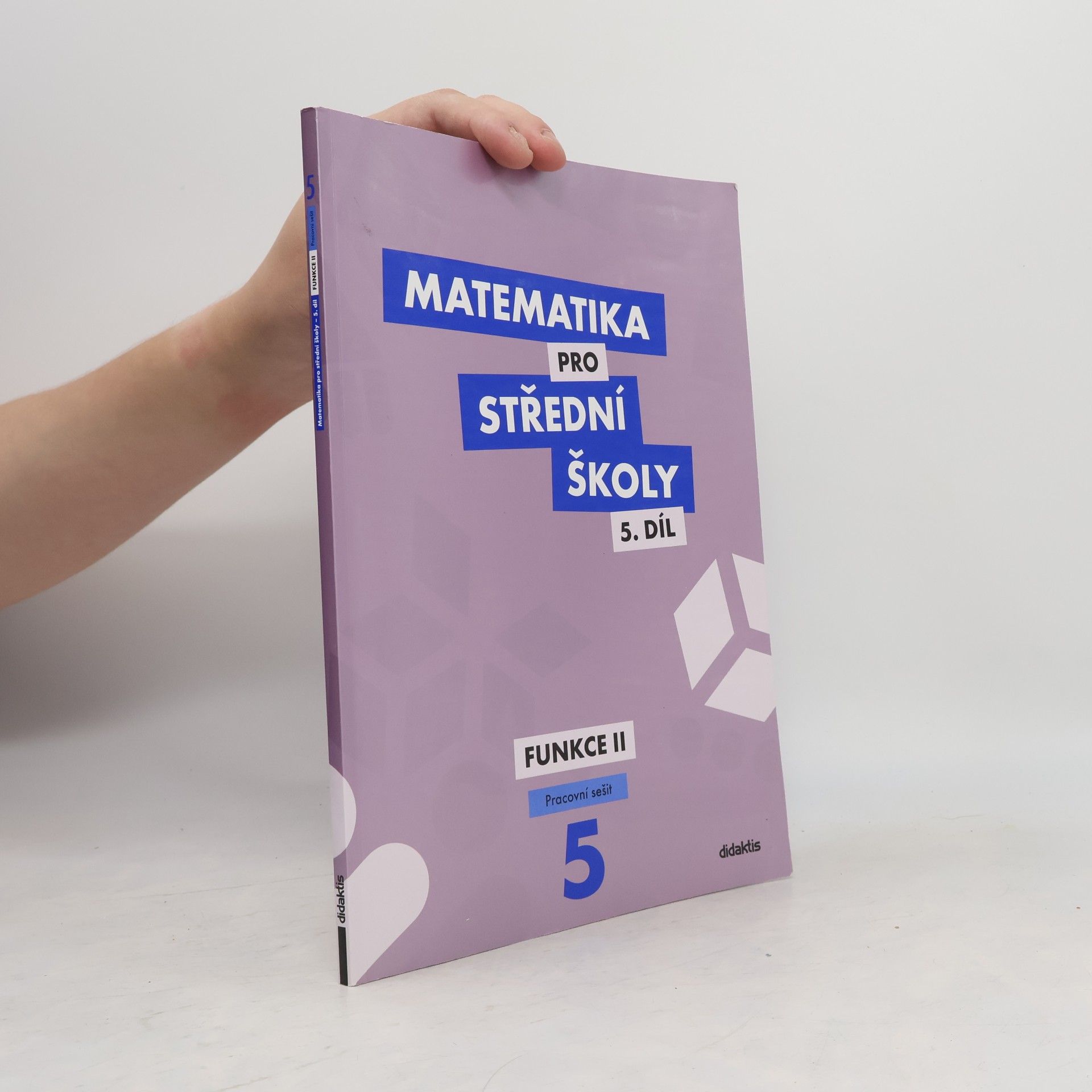 Matematika pro střední školy 5.díl - Funkce II.