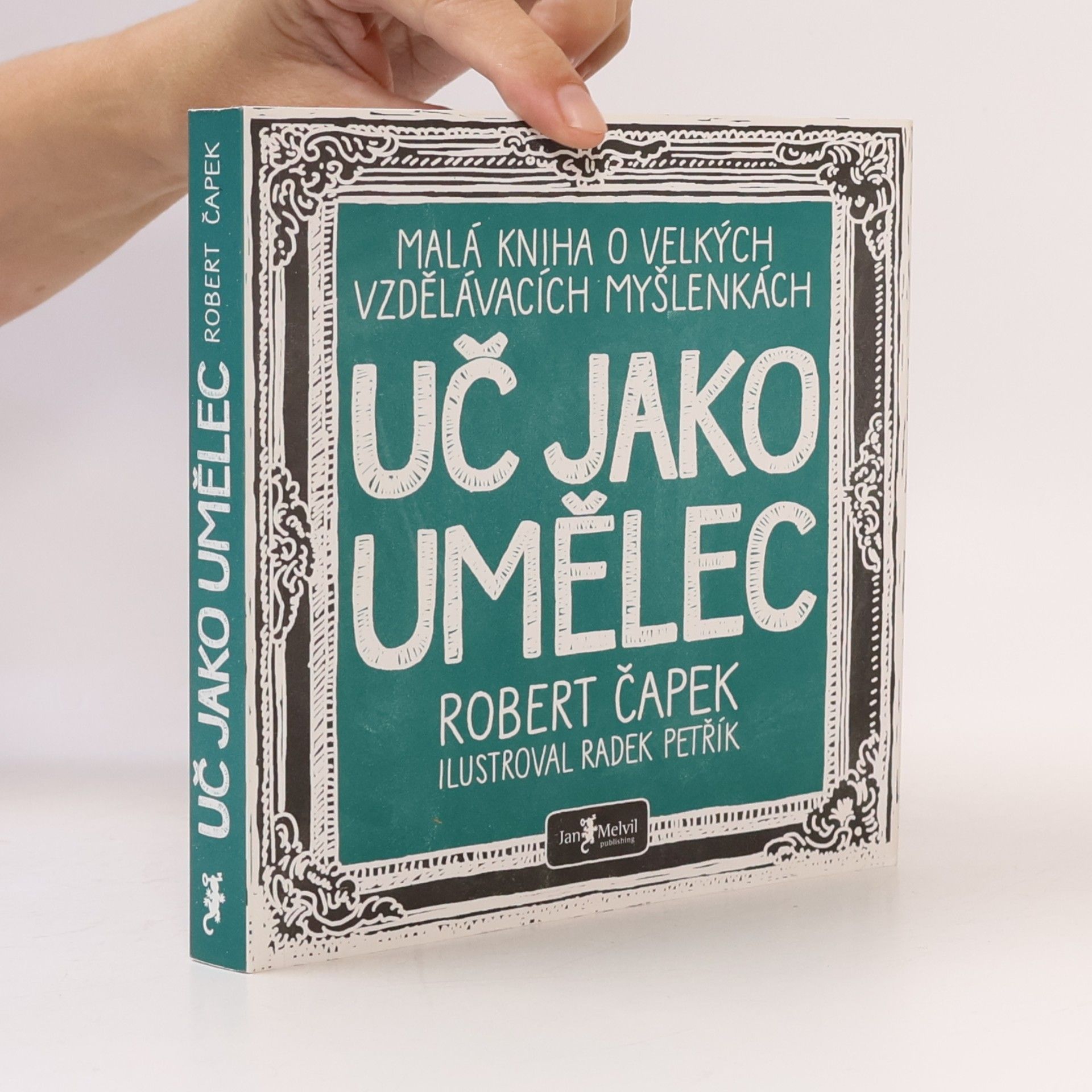 Radek Petřík Uč jako umělec. Malá kniha o velkých vzdělávacích myšlenkách